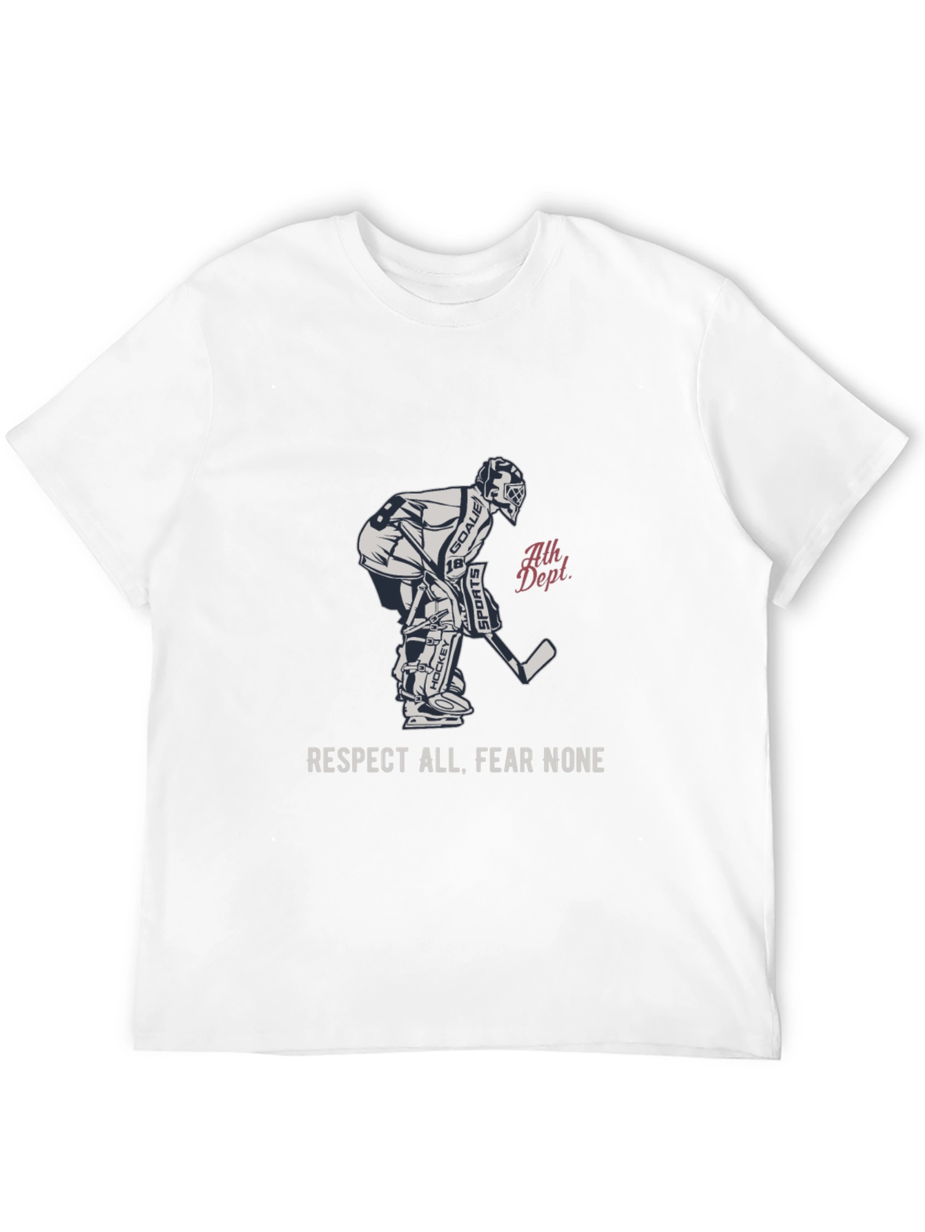 Hockey Goalie T-Shirt - Respect All Fear None
