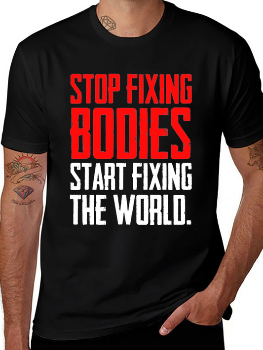 Stop Fixing Bodies Graphic Tee