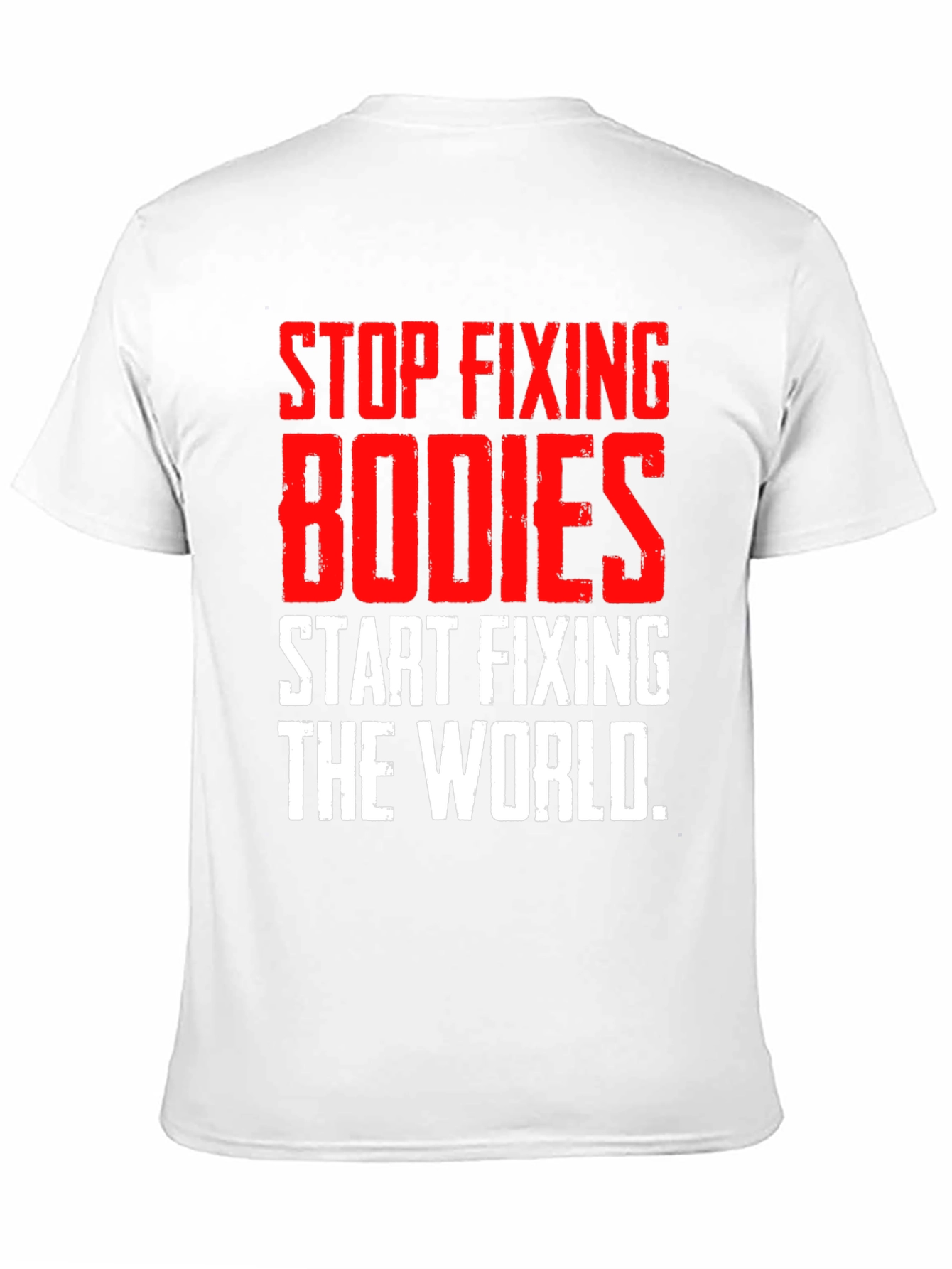Stop Fixing Bodies Graphic Tee