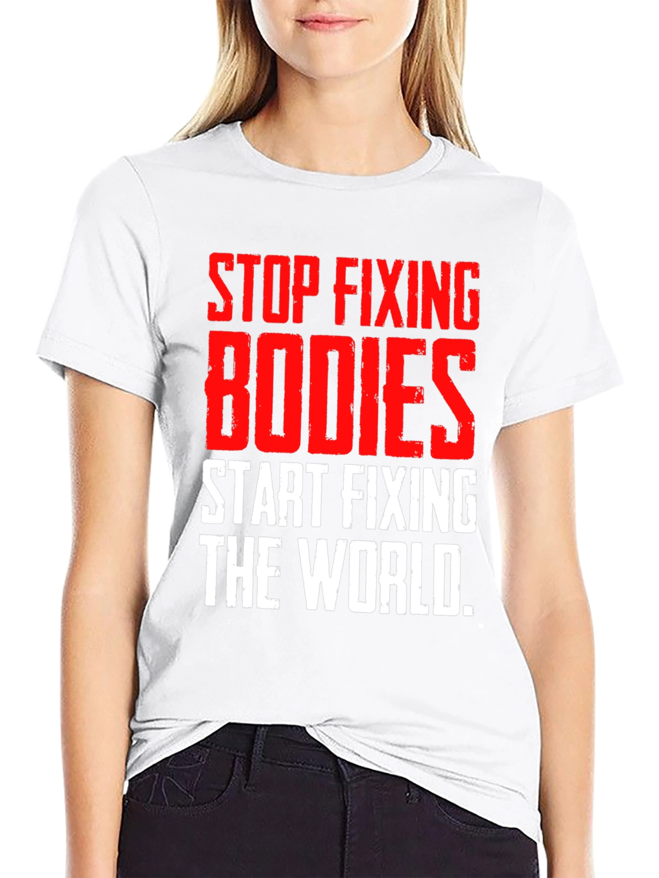 Stop Fixing Bodies Graphic Tee