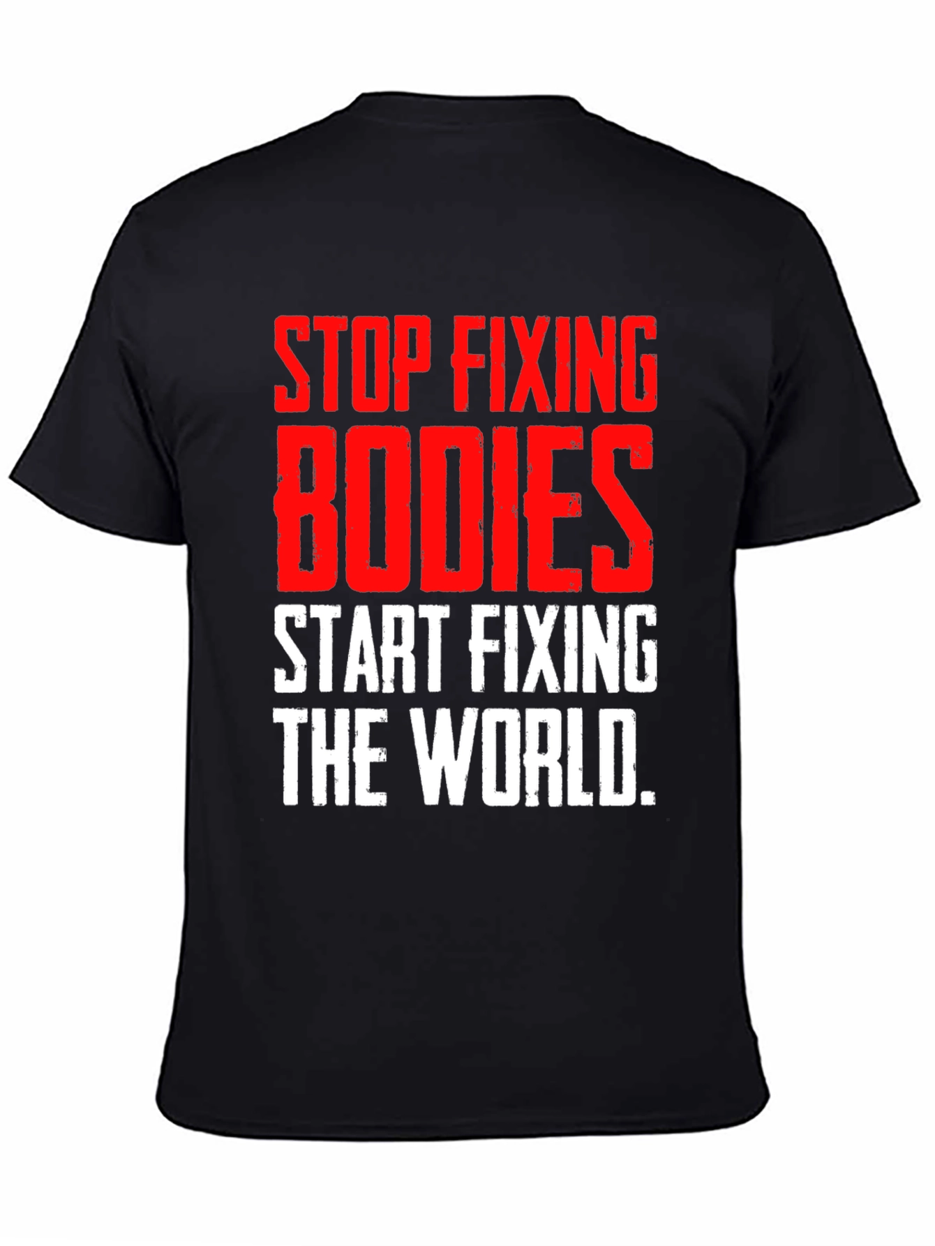 Stop Fixing Bodies Graphic Tee