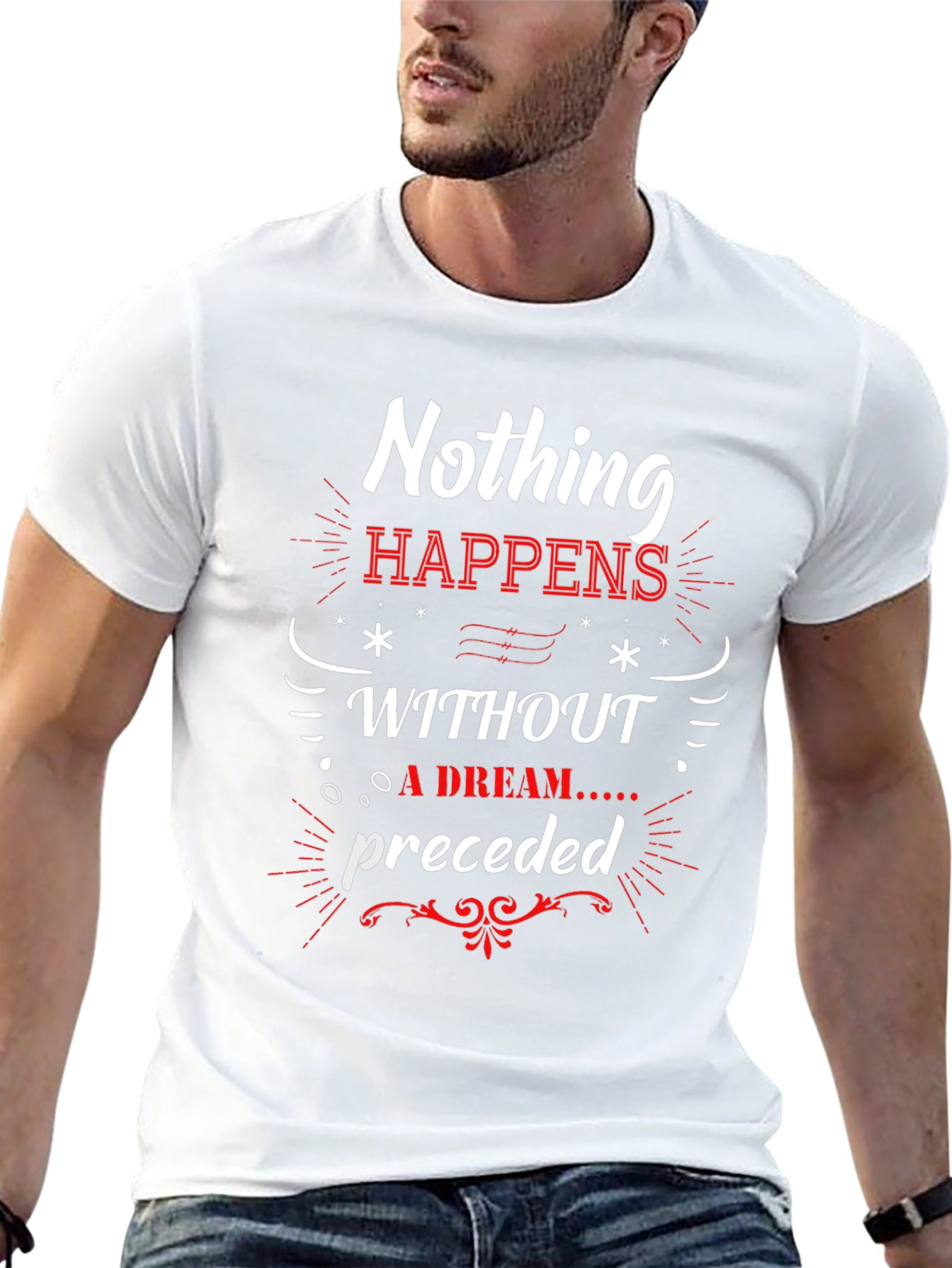 Dream Precedes All T-Shirt