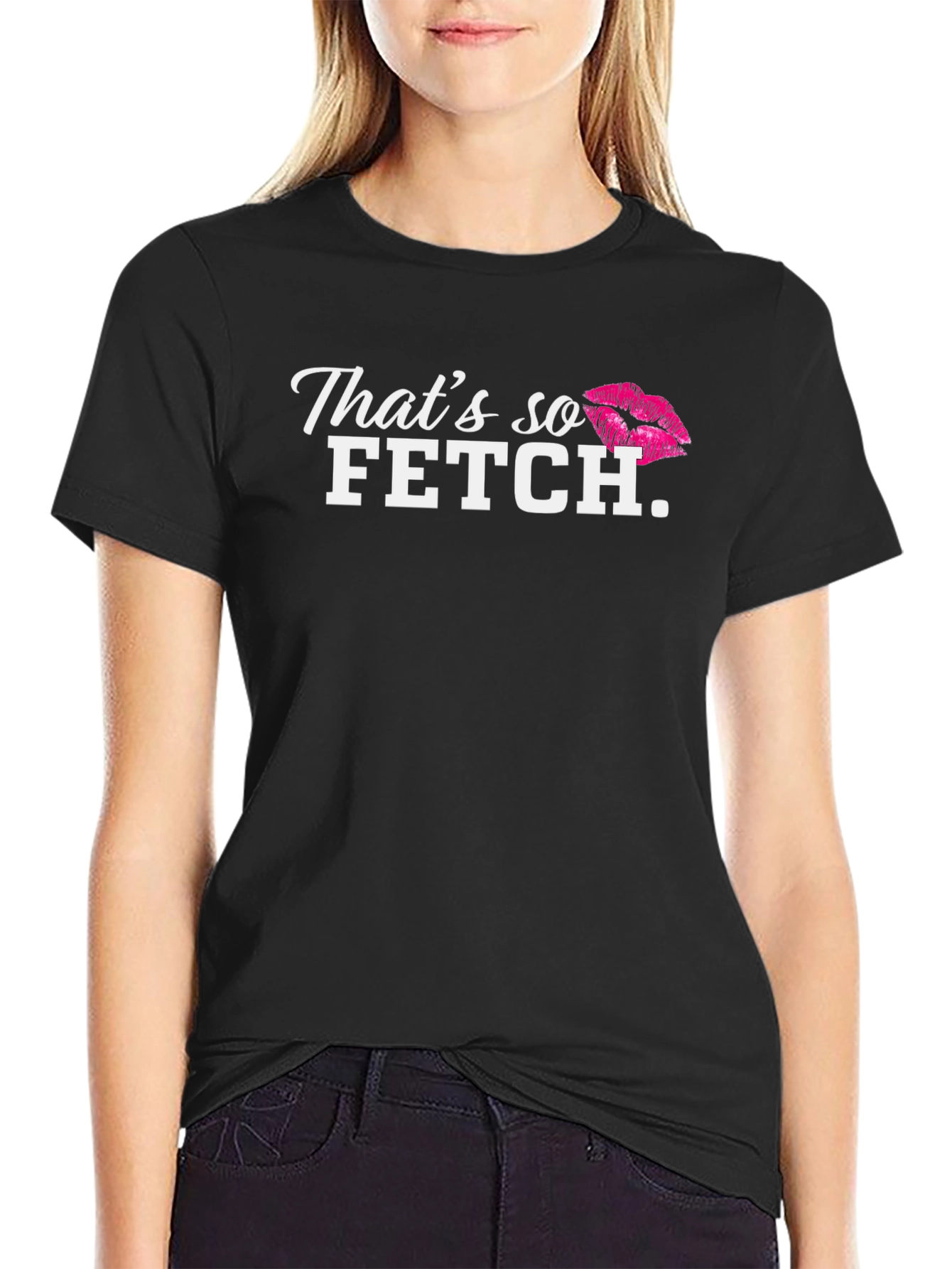 Thats so Fetch T-Shirt - Mean Girls Inspired
