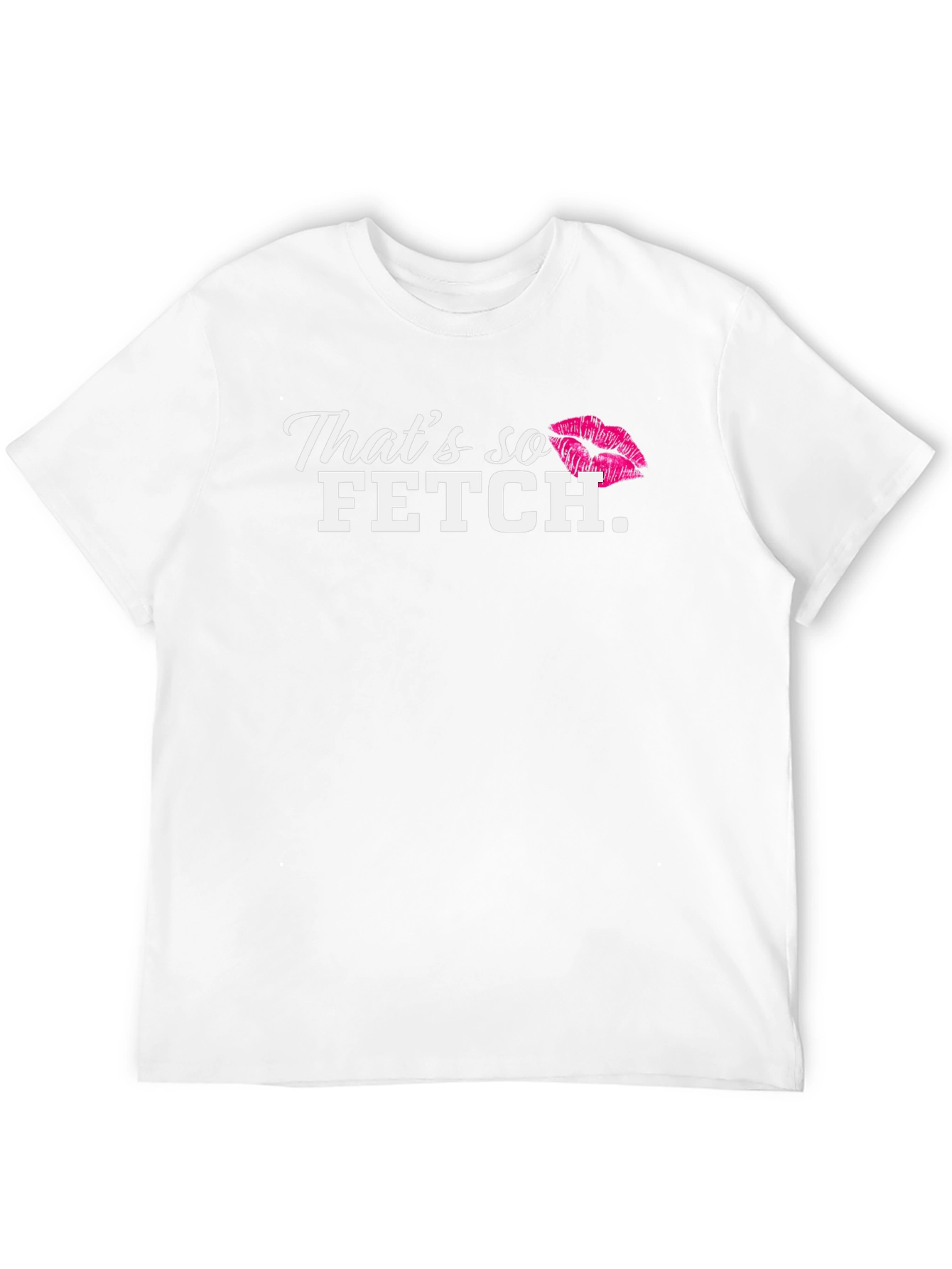 Thats so Fetch T-Shirt - Mean Girls Inspired