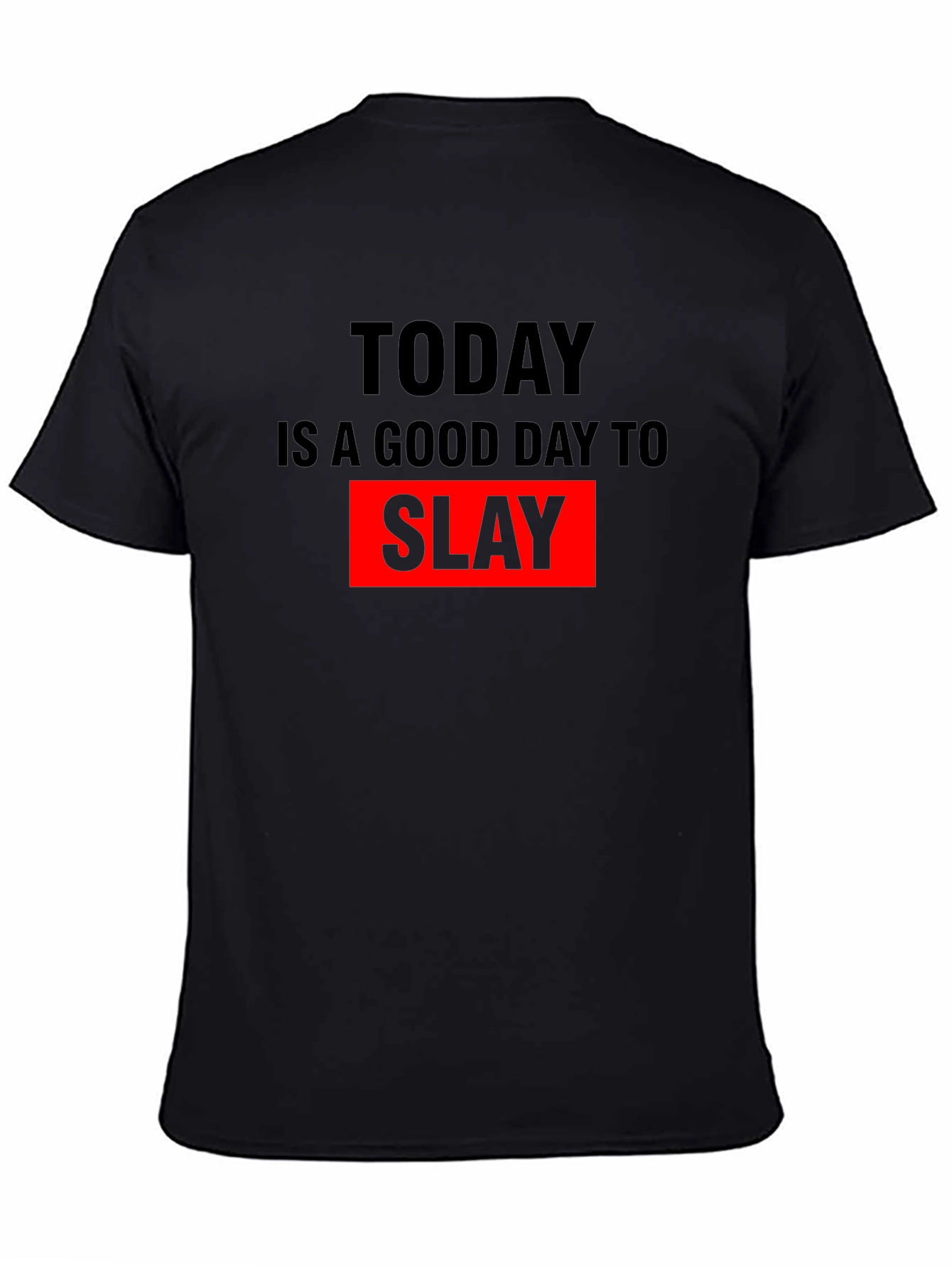 Today is a Good Day to Slay Graphic Tee