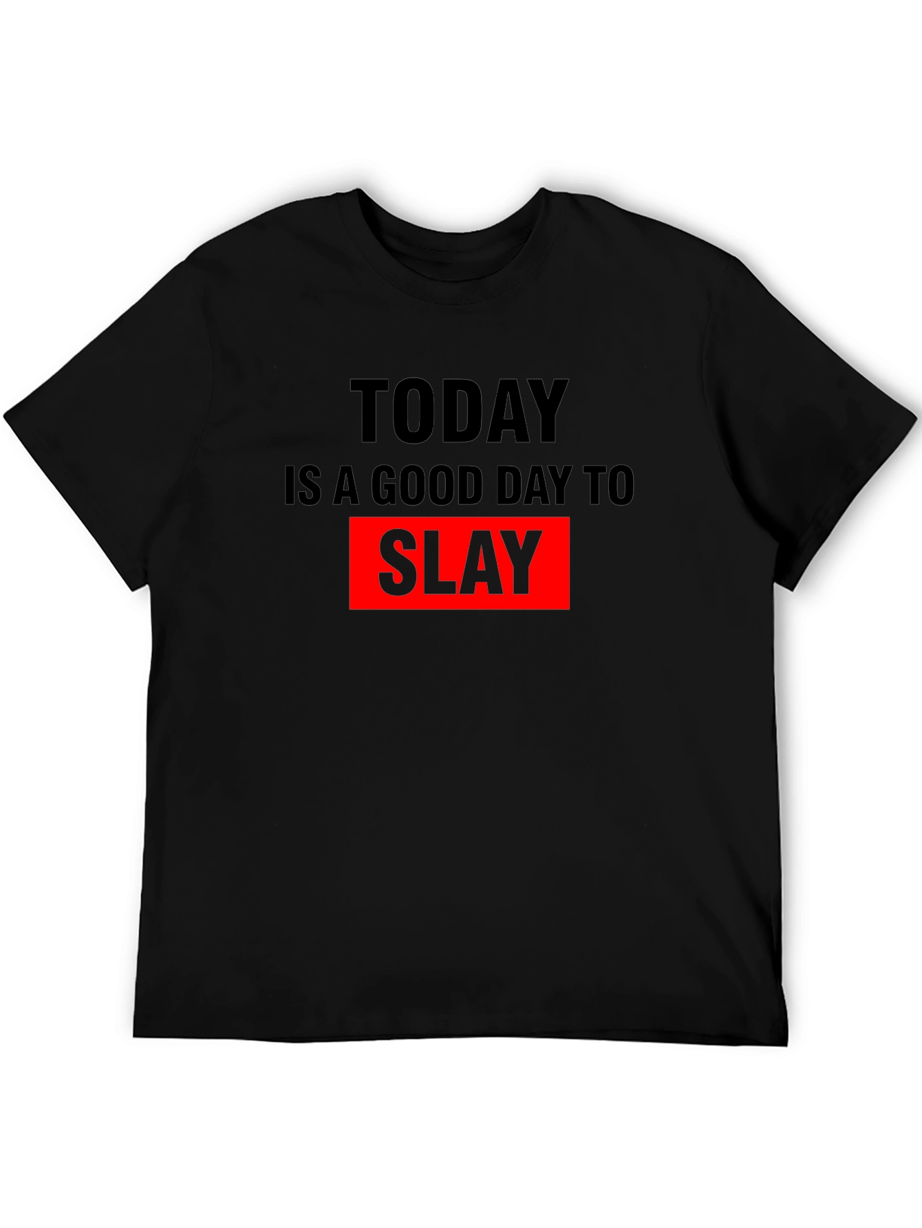 Today is a Good Day to Slay Graphic Tee