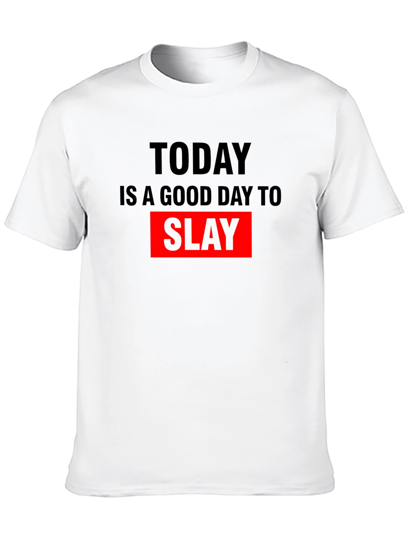 Today is a Good Day to Slay Graphic Tee