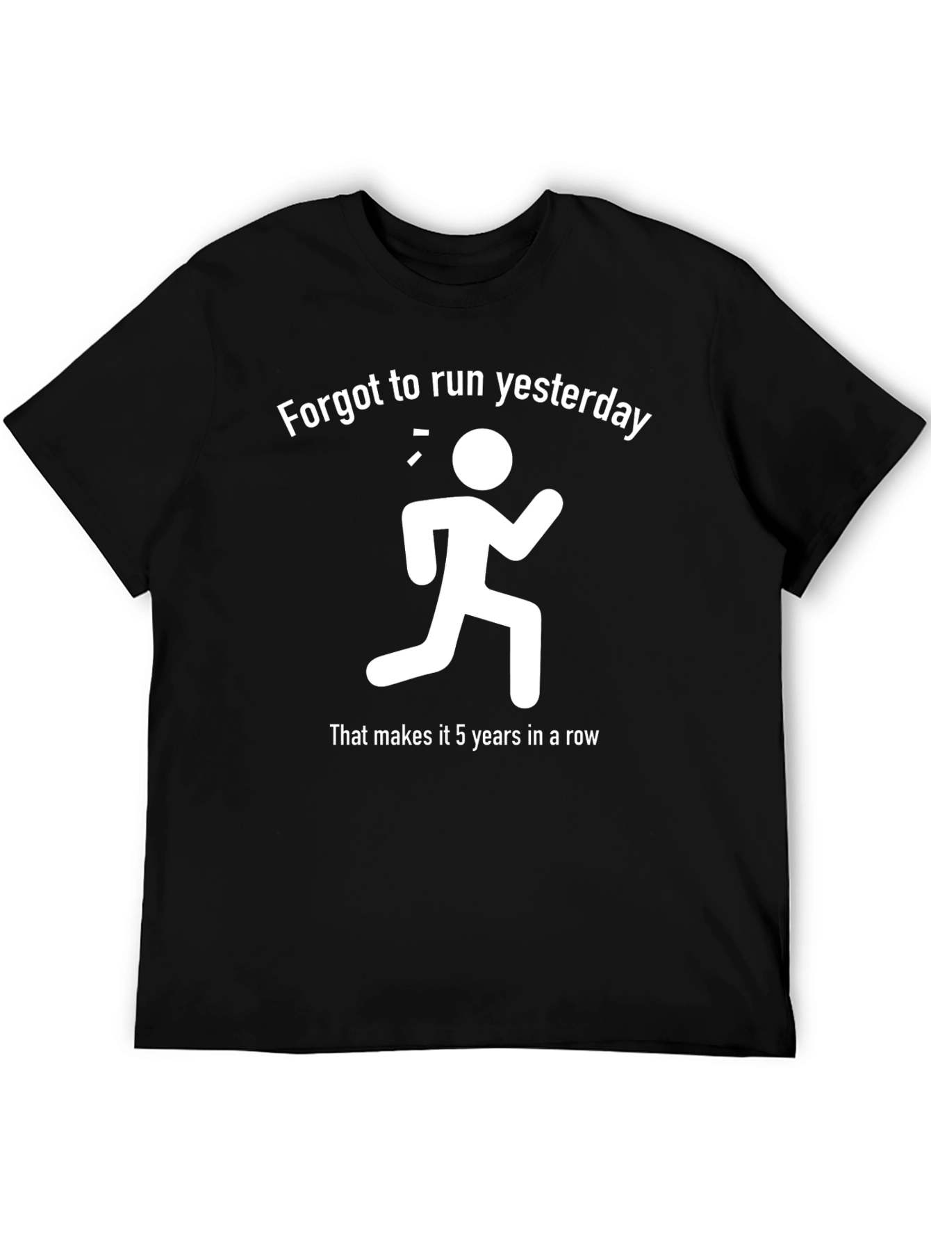 Funny Running T-Shirt: Forgot to Run Yesterday!