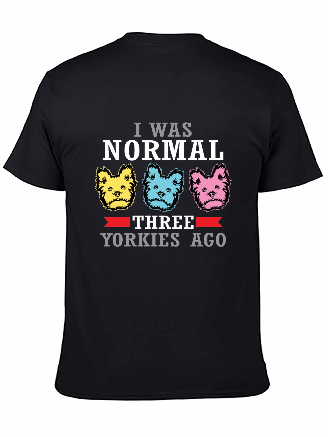 Normal Three Yorkies Ago Black T-Shirt