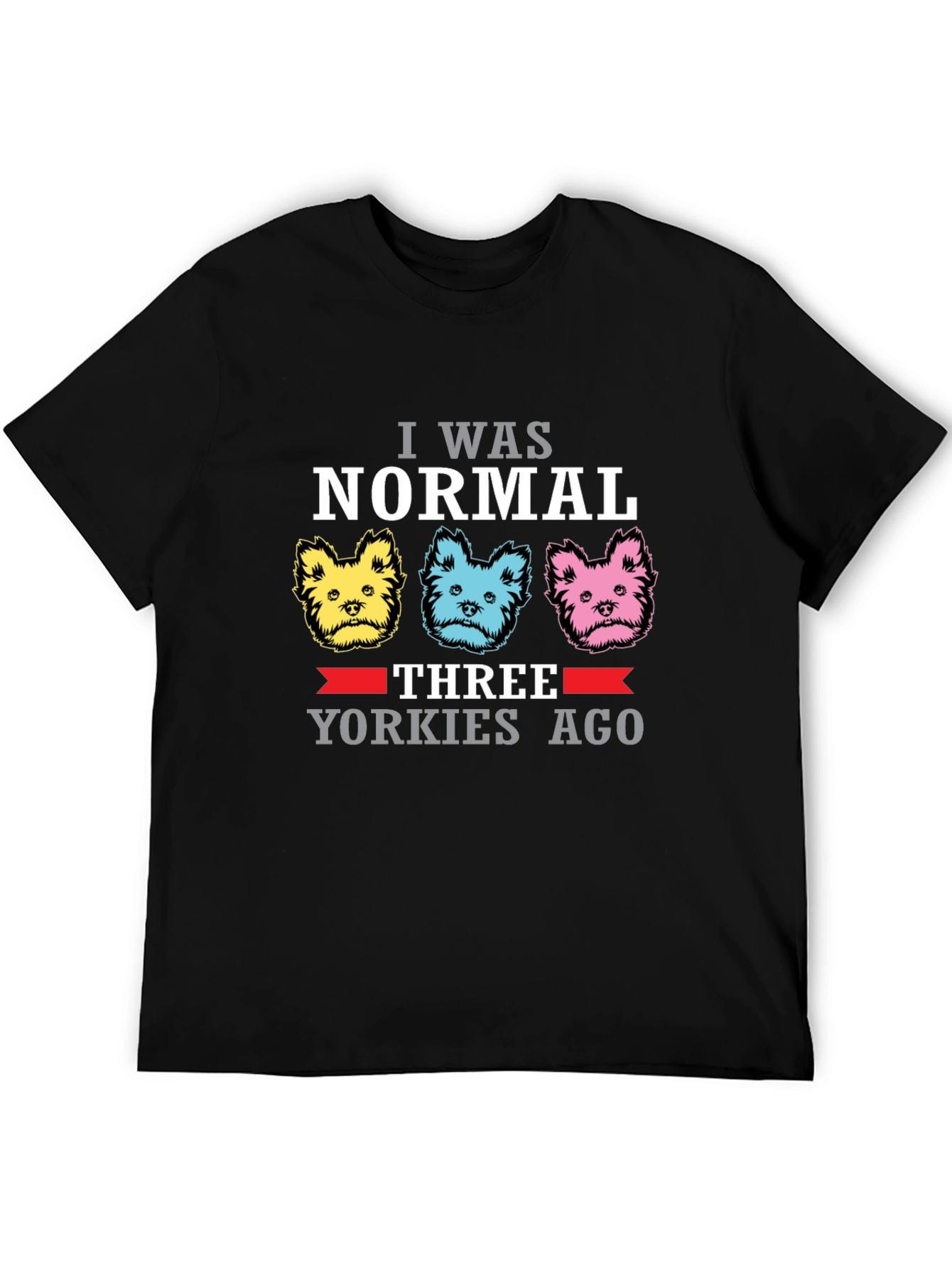 Normal Three Yorkies Ago Black T-Shirt