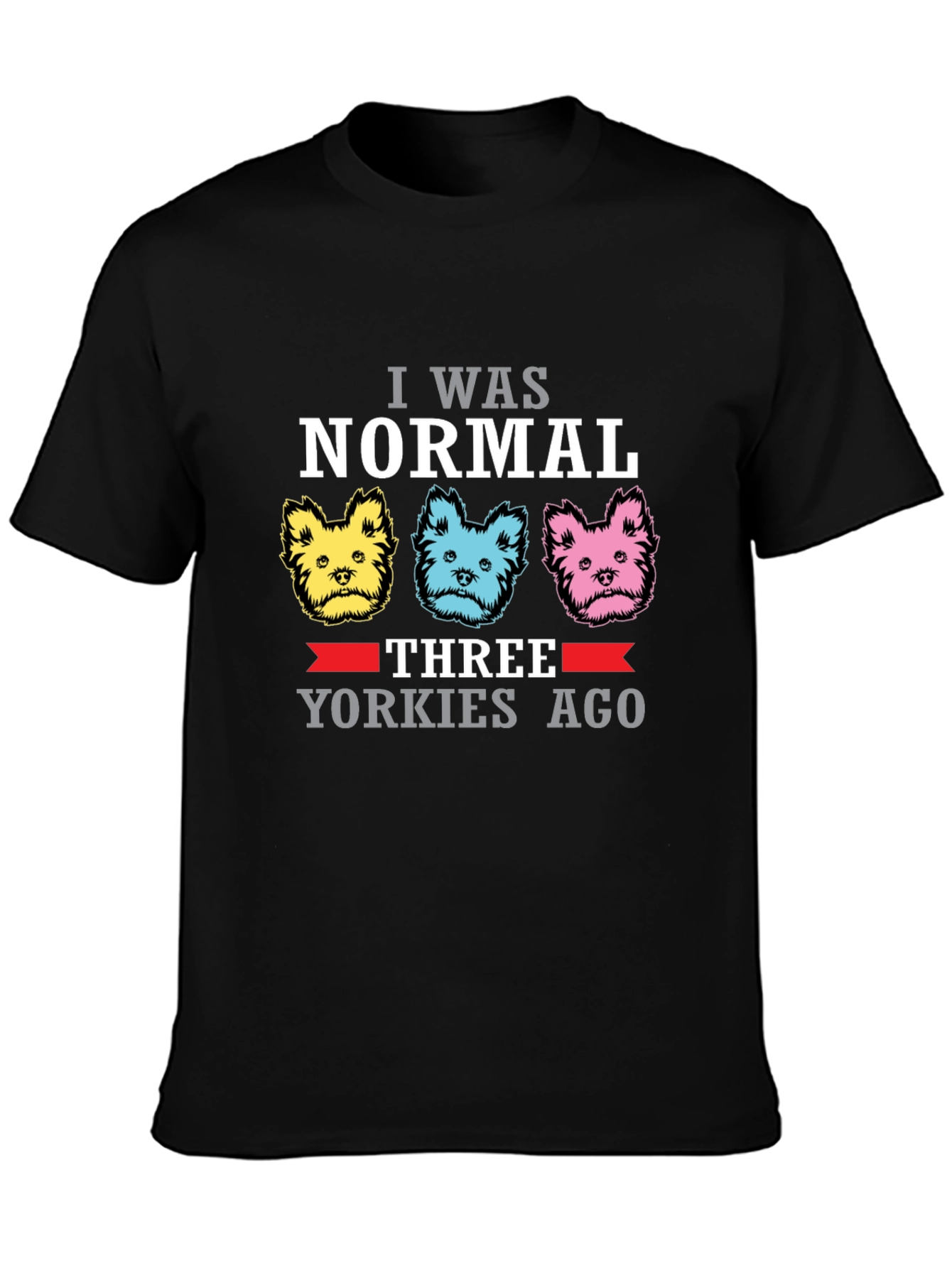 Normal Three Yorkies Ago Black T-Shirt