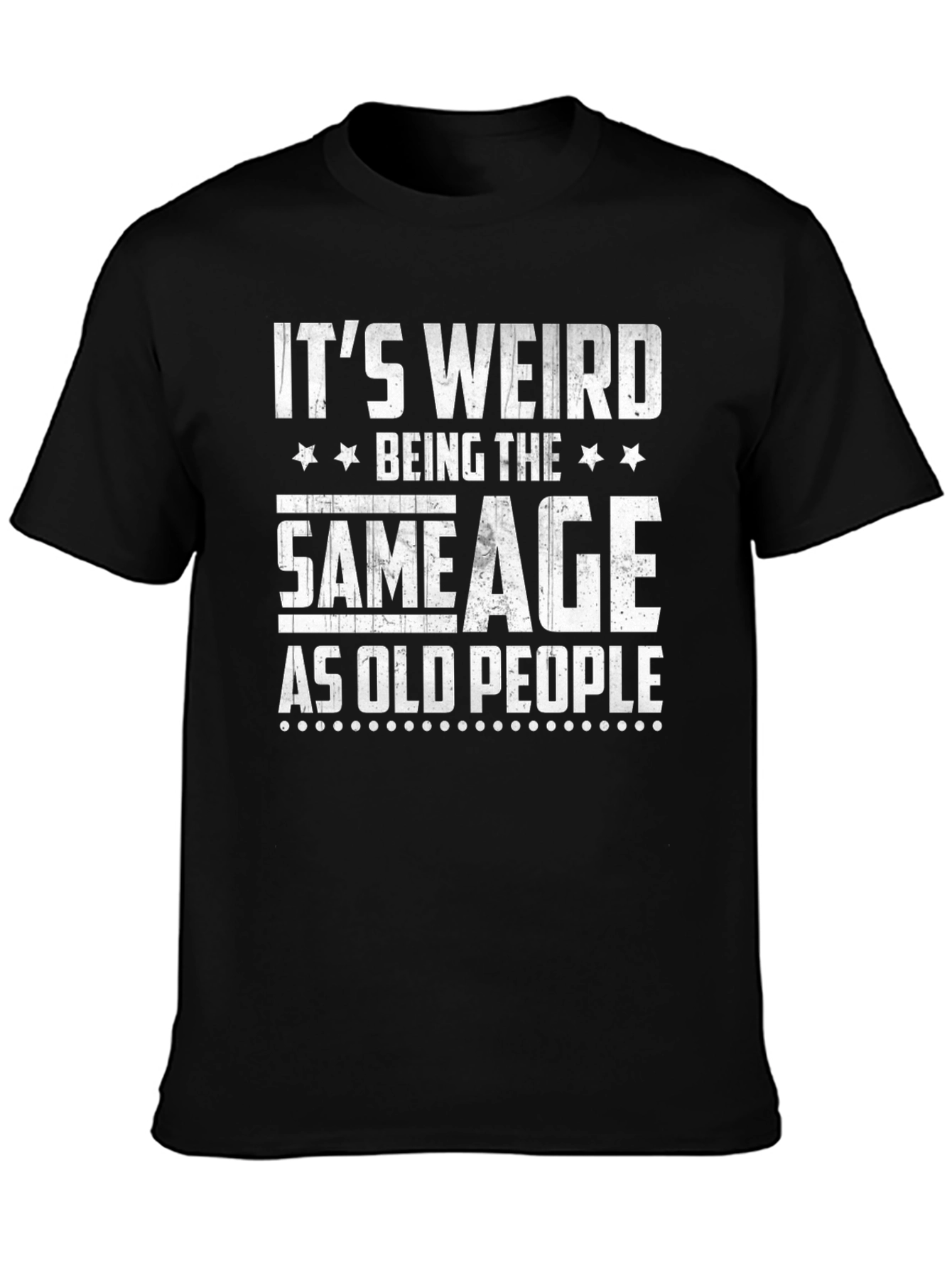 Funny Same Age as Old People Graphic Tee