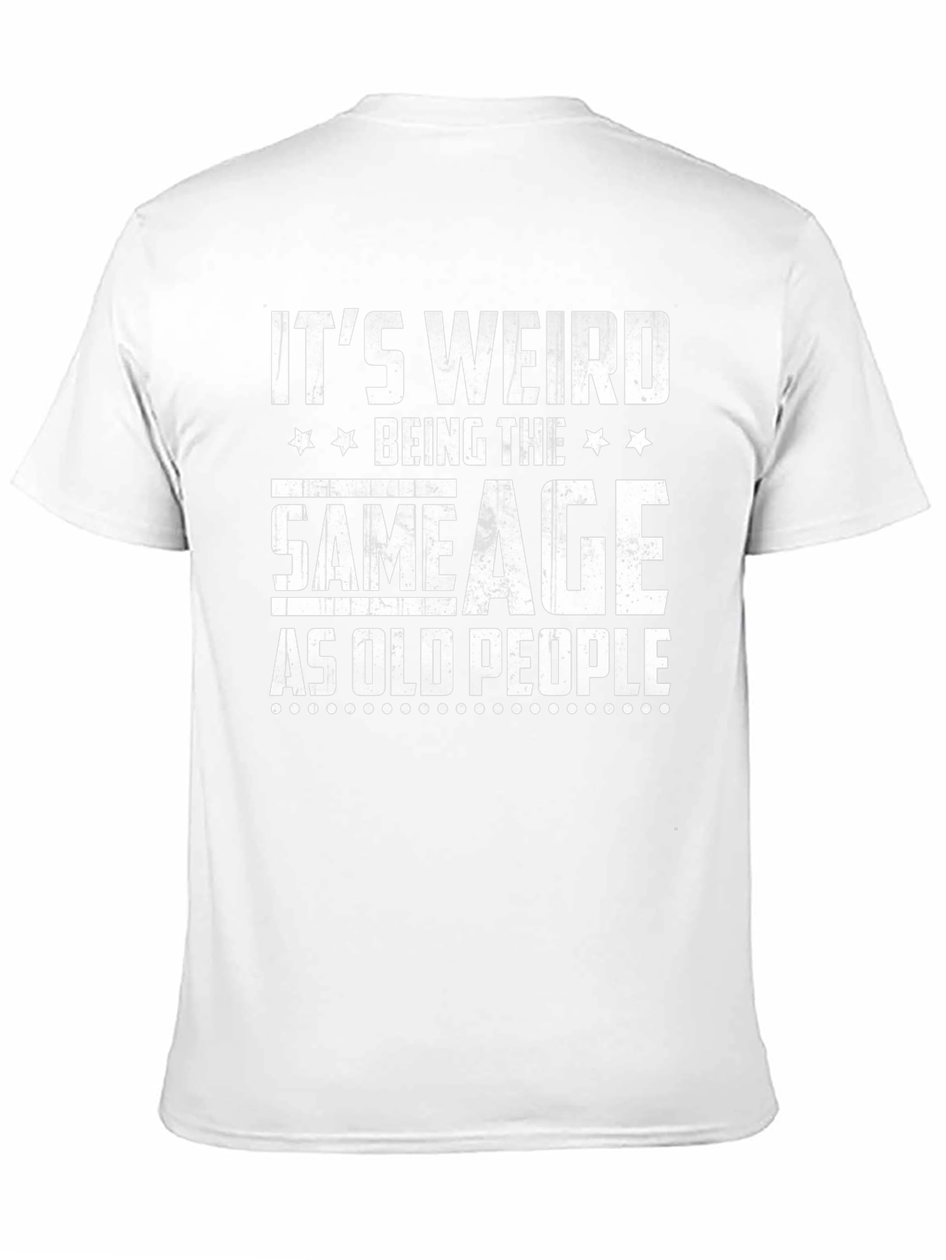 Funny Same Age as Old People Graphic Tee