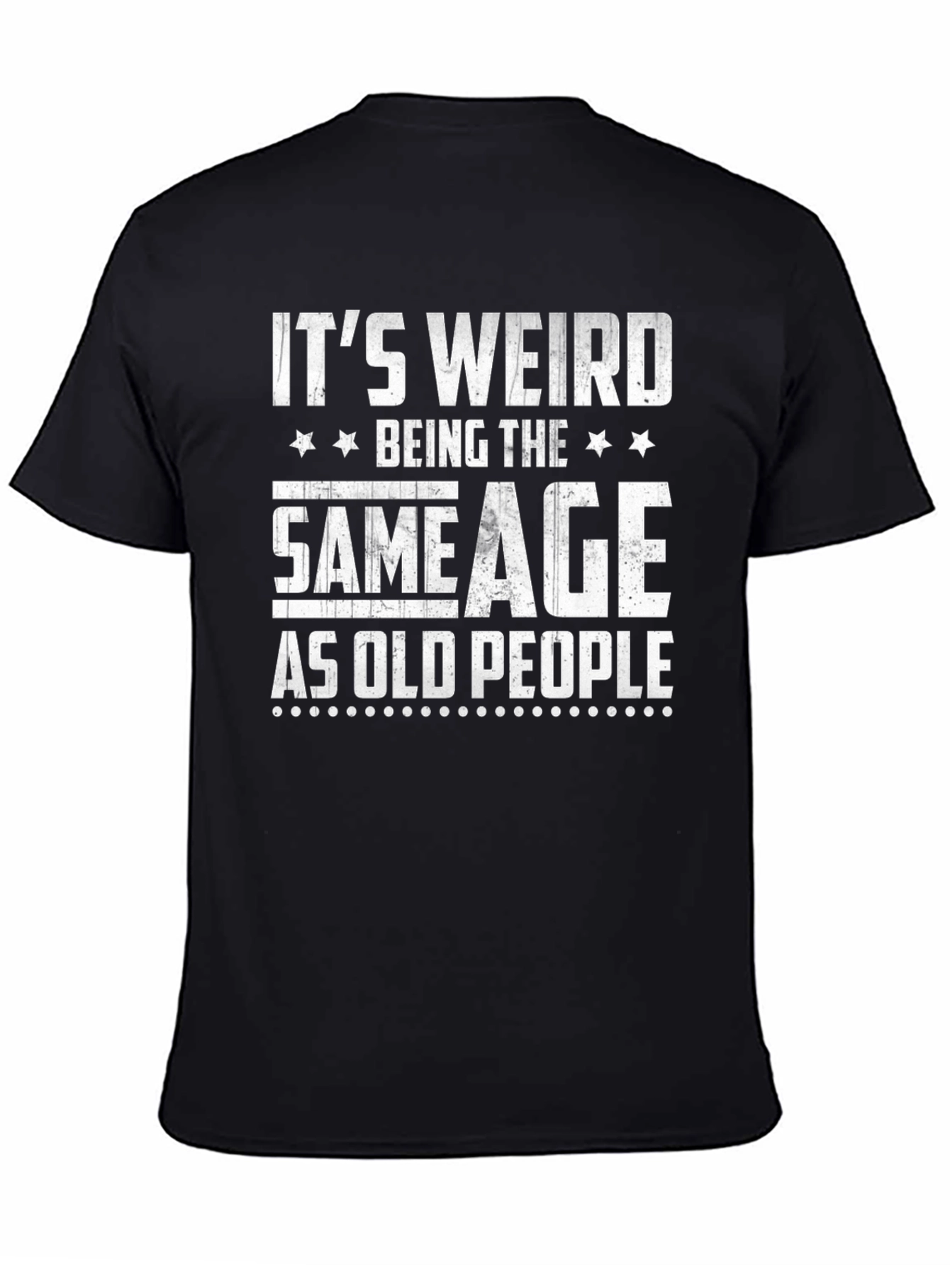 Funny Same Age as Old People Graphic Tee