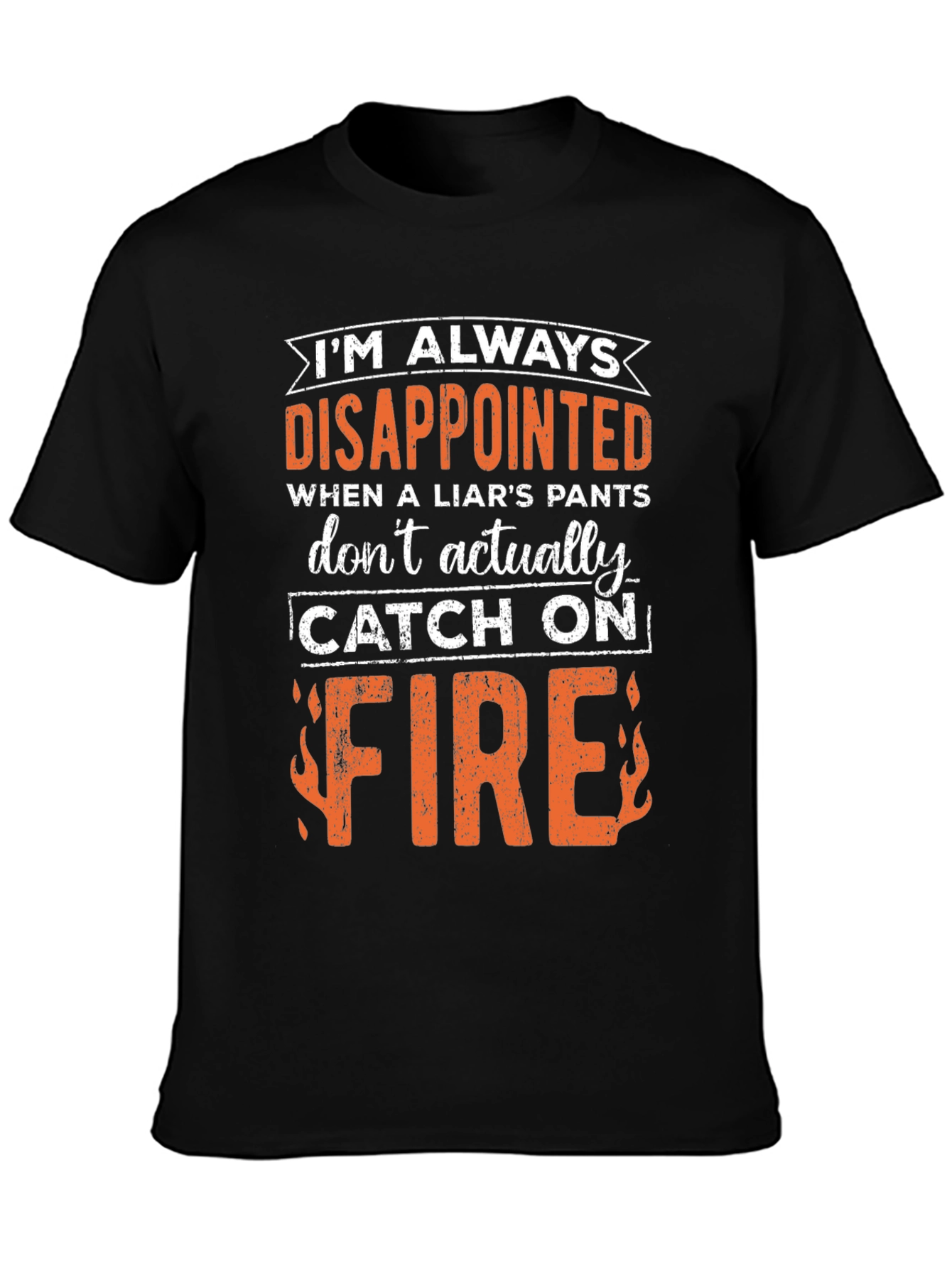 Funny Disappointed Liars Pants On Fire Graphic Tee