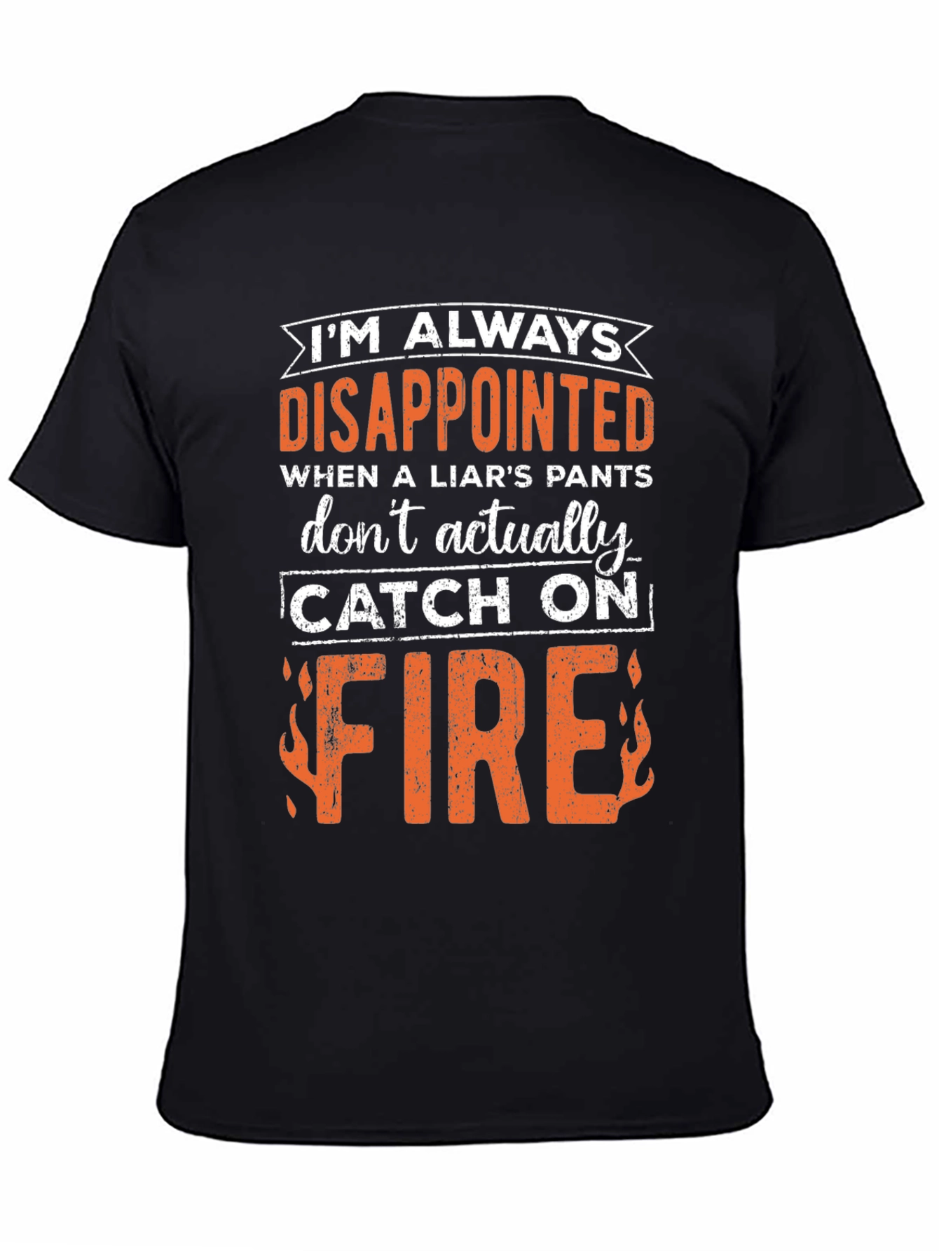 Funny Disappointed Liars Pants On Fire Graphic Tee