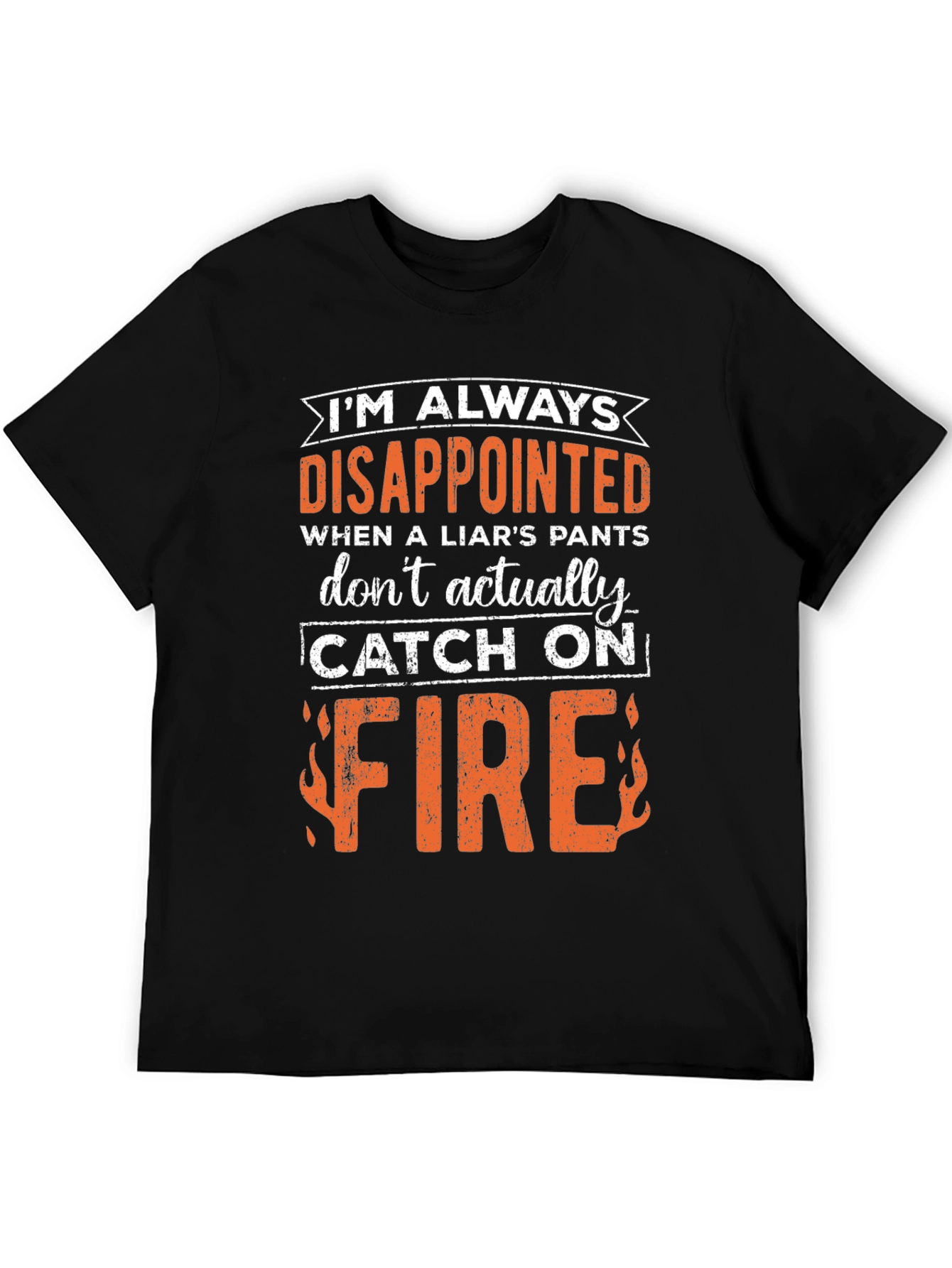 Funny Disappointed Liars Pants On Fire Graphic Tee