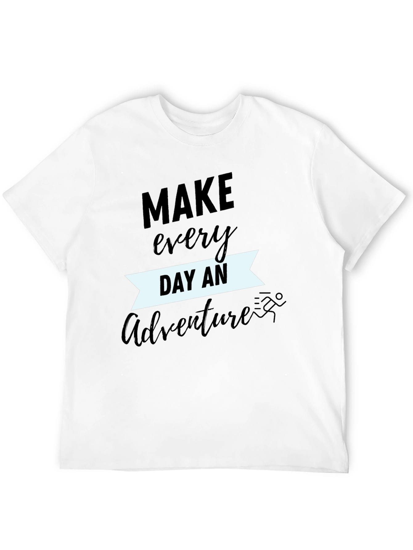 Make Every Day an Adventure T-Shirt
