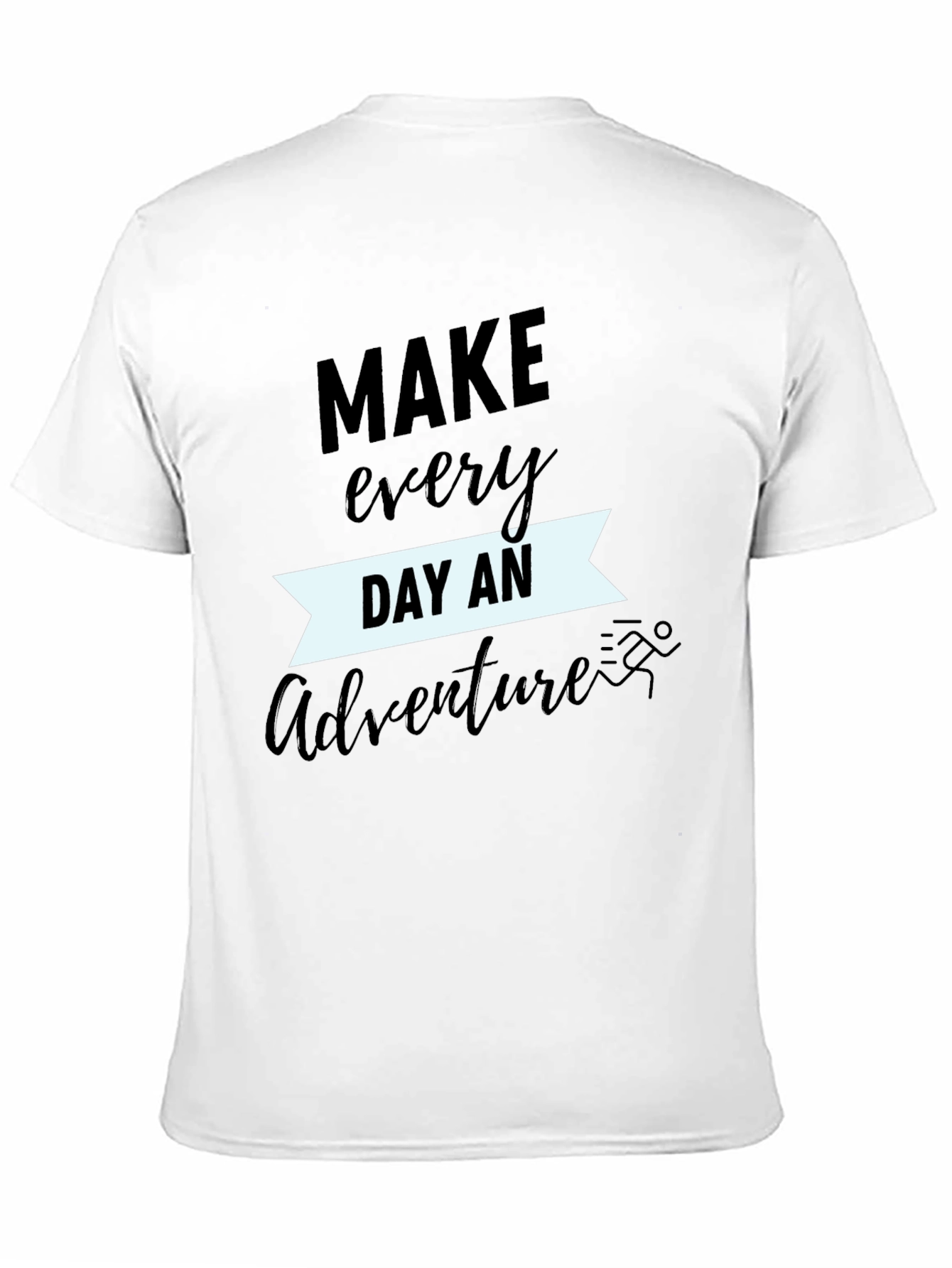 Make Every Day an Adventure T-Shirt
