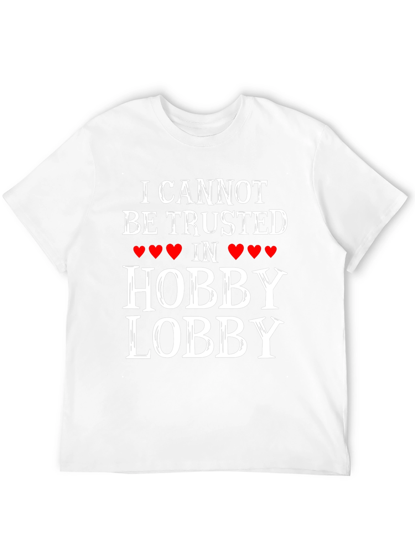 Hobby Lobby Trust T-Shirt - Funny Graphic Tee