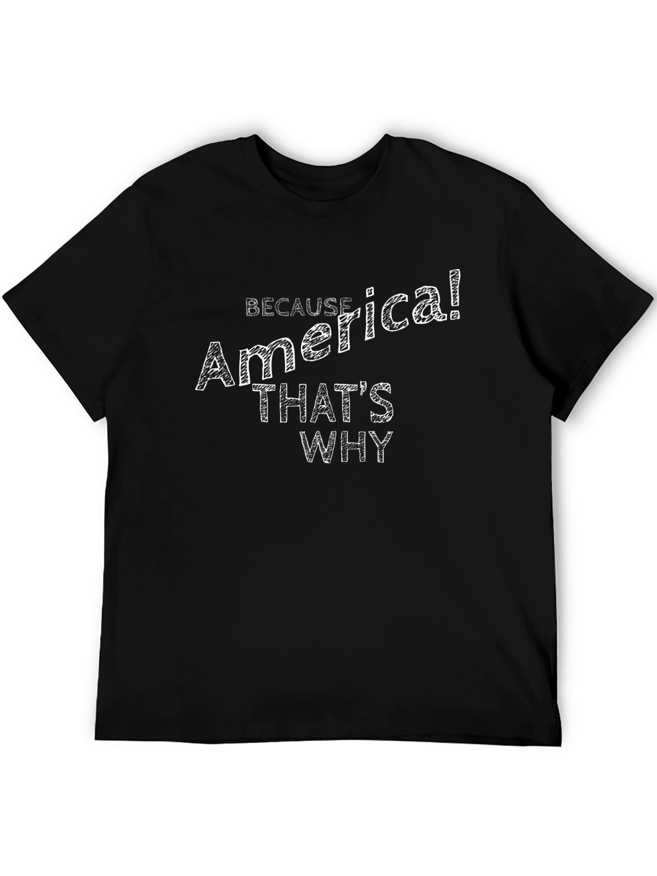 America! Thats Why - Patriotic T-Shirt