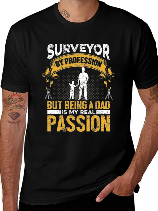 Surveyor Dad T-Shirt - Profession & Passion