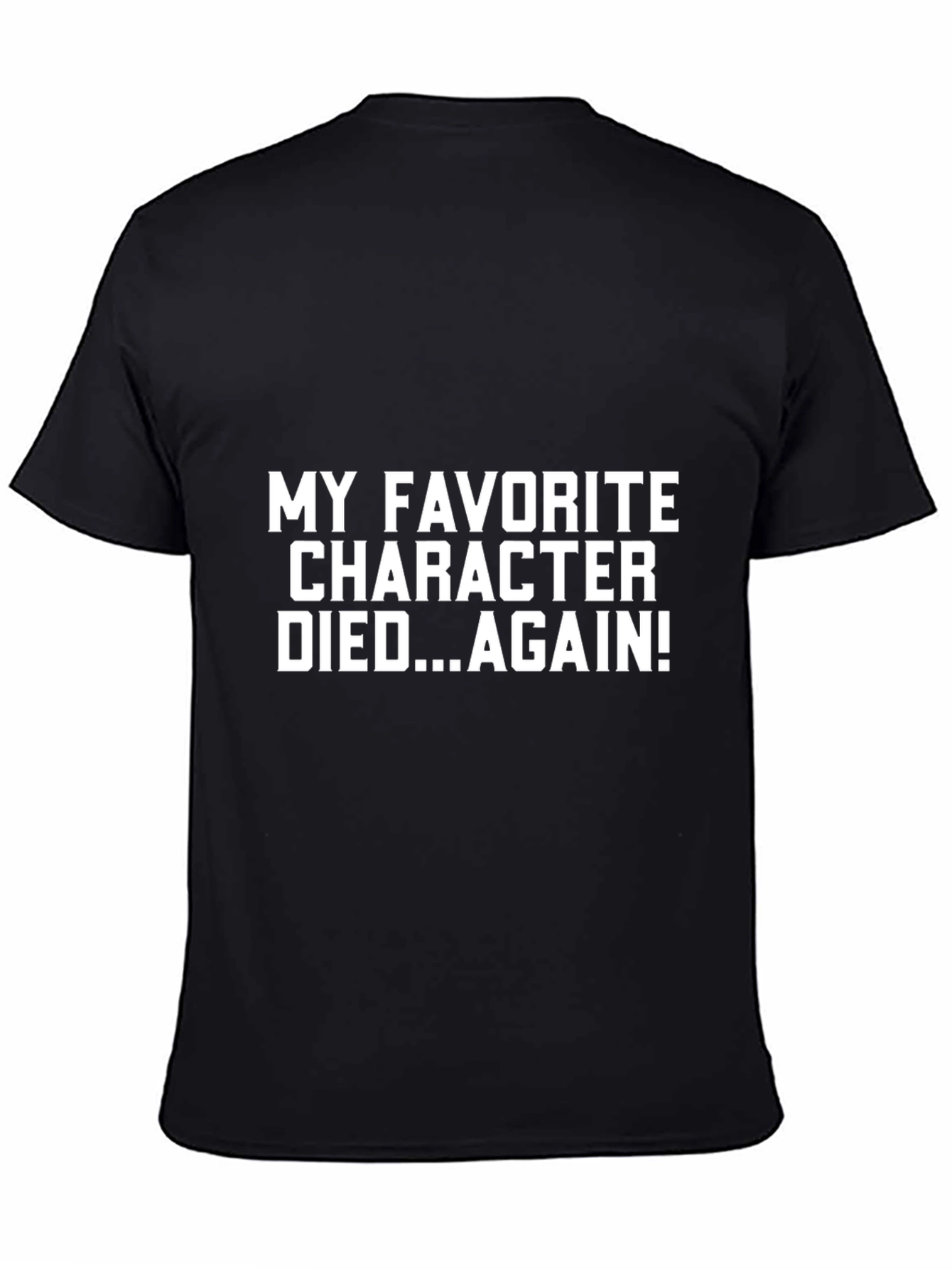 Favorite Character Died Again Black T-Shirt