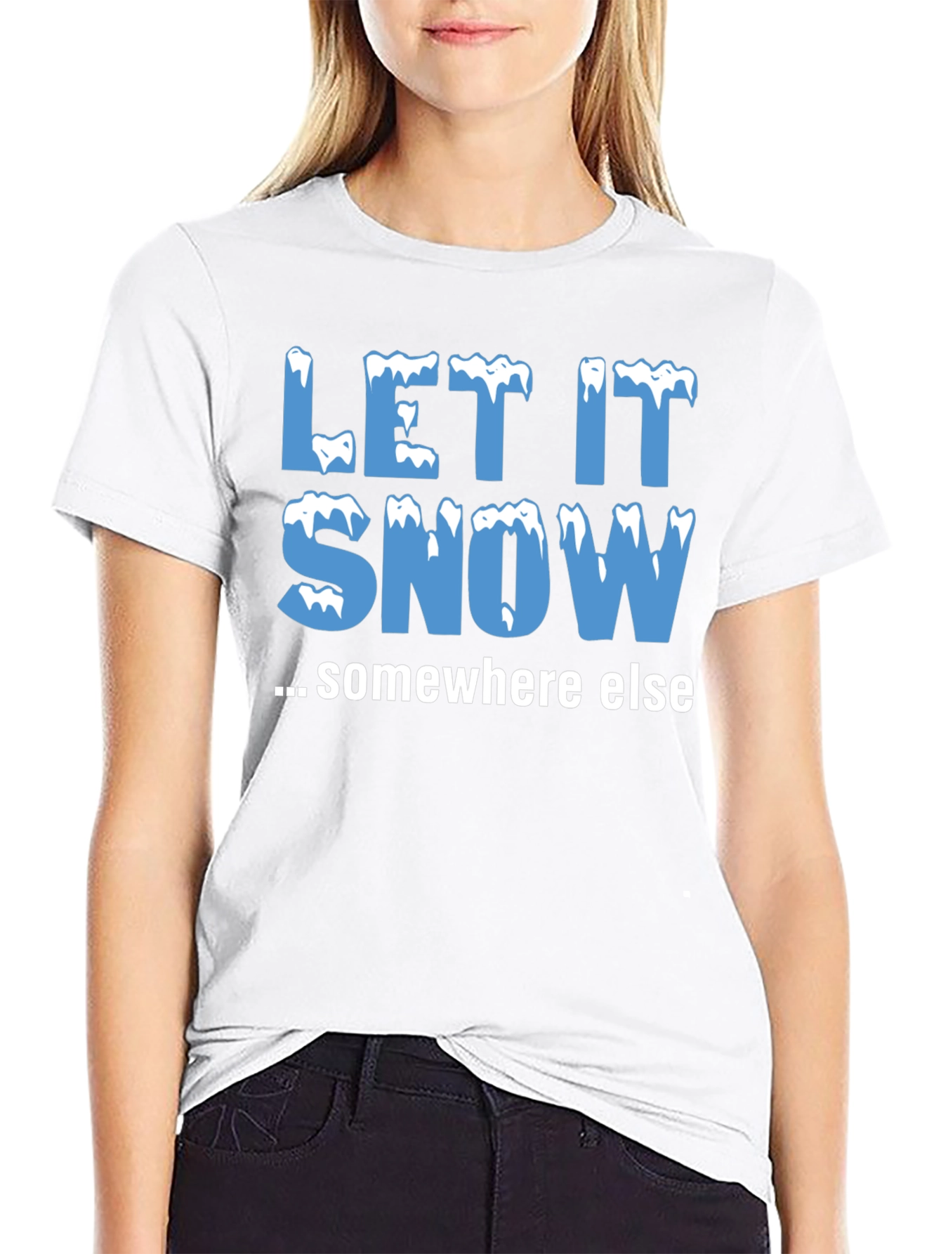 Let It Snow Somewhere Else Black T-Shirt