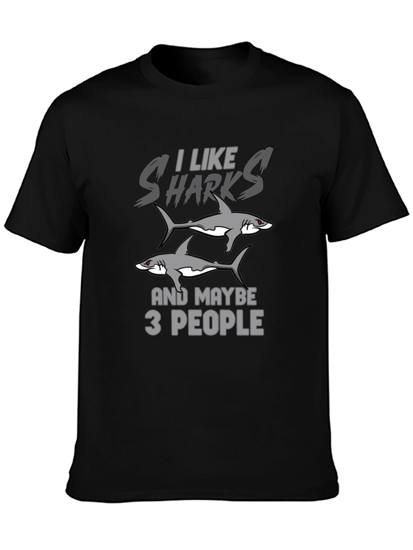 I Like Sharks and Maybe 3 People Black T-Shirt