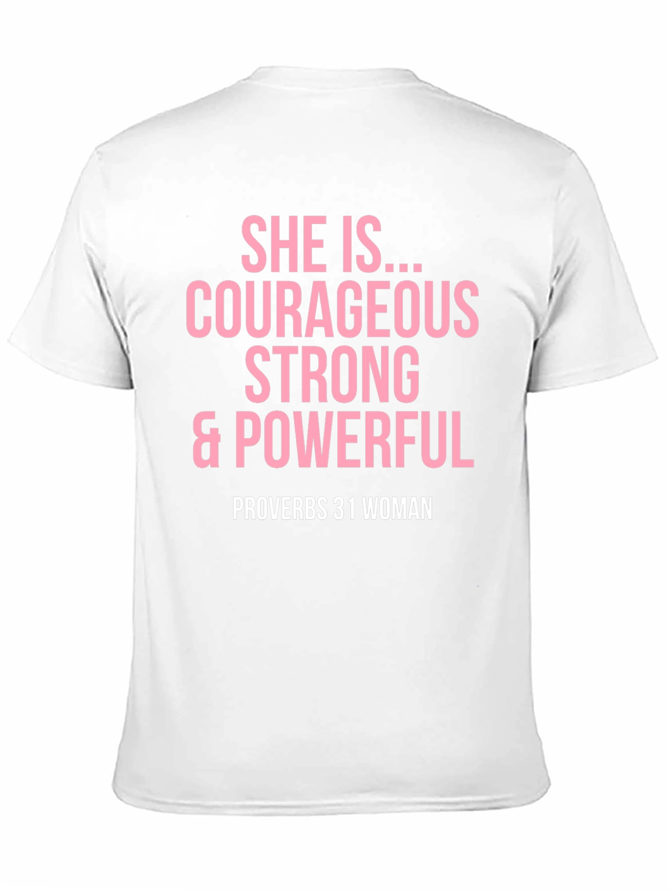 Courageous Strong & Powerful Proverbs 31 Woman T-Shirt