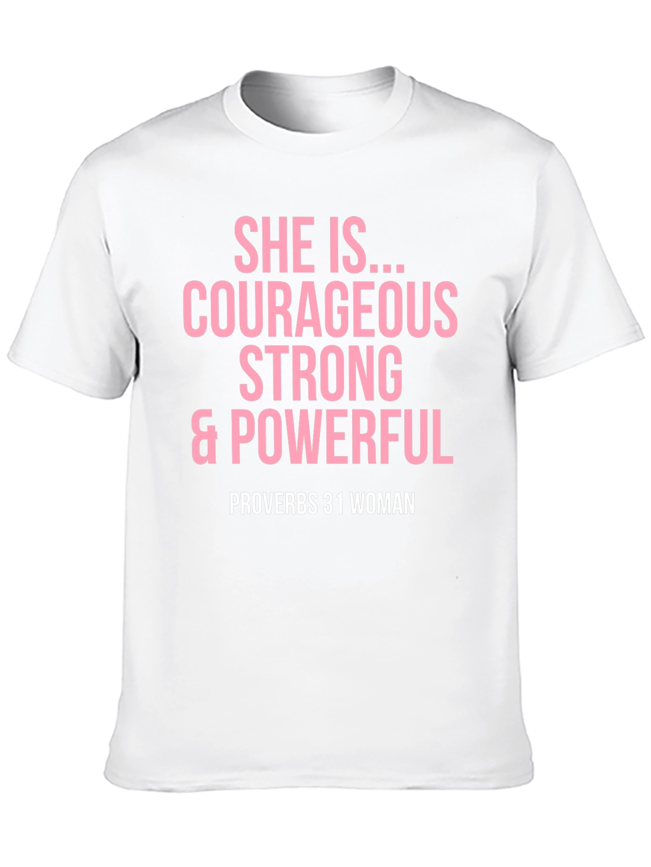 Courageous Strong & Powerful Proverbs 31 Woman T-Shirt