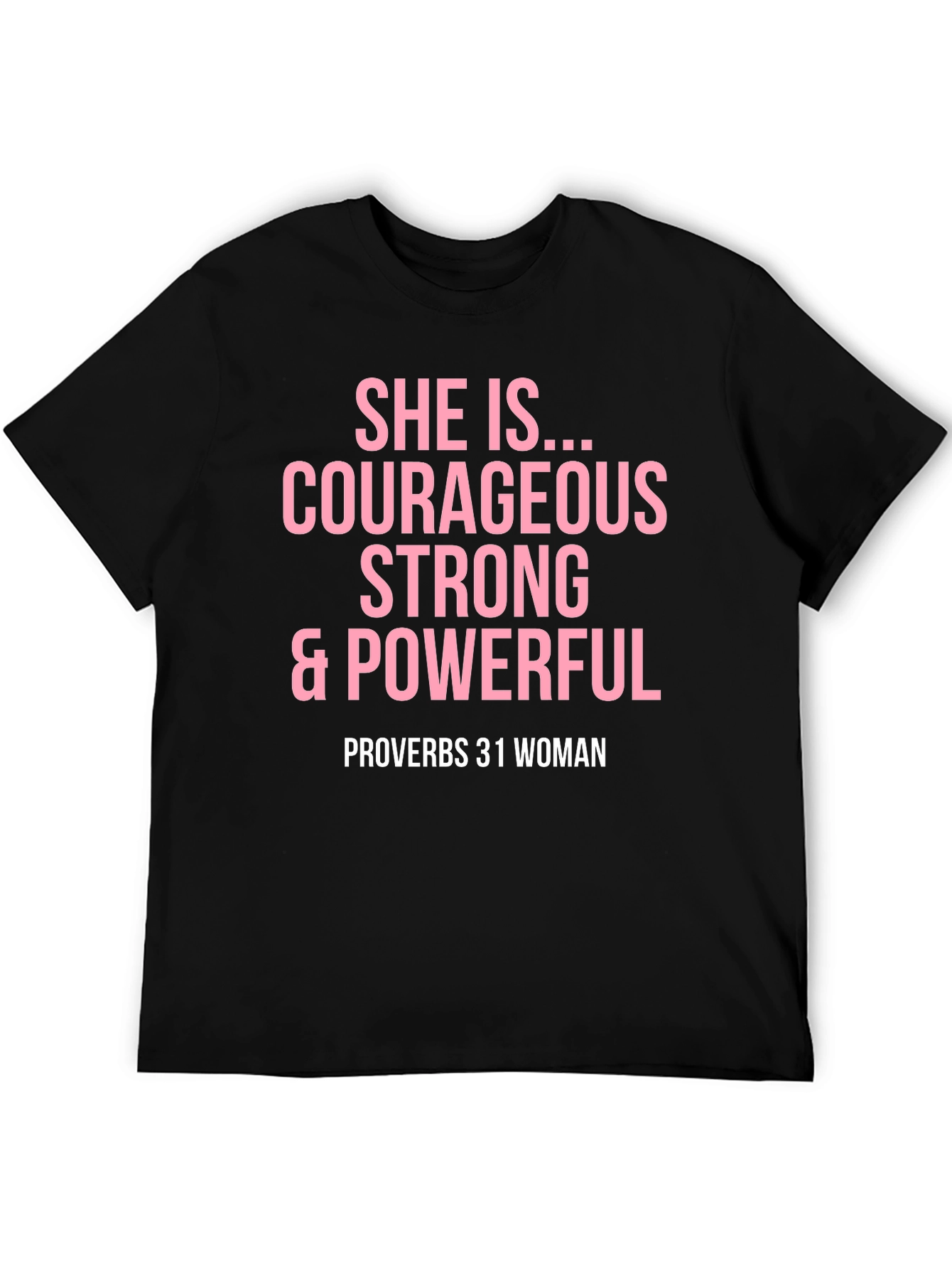Courageous Strong & Powerful Proverbs 31 Woman T-Shirt
