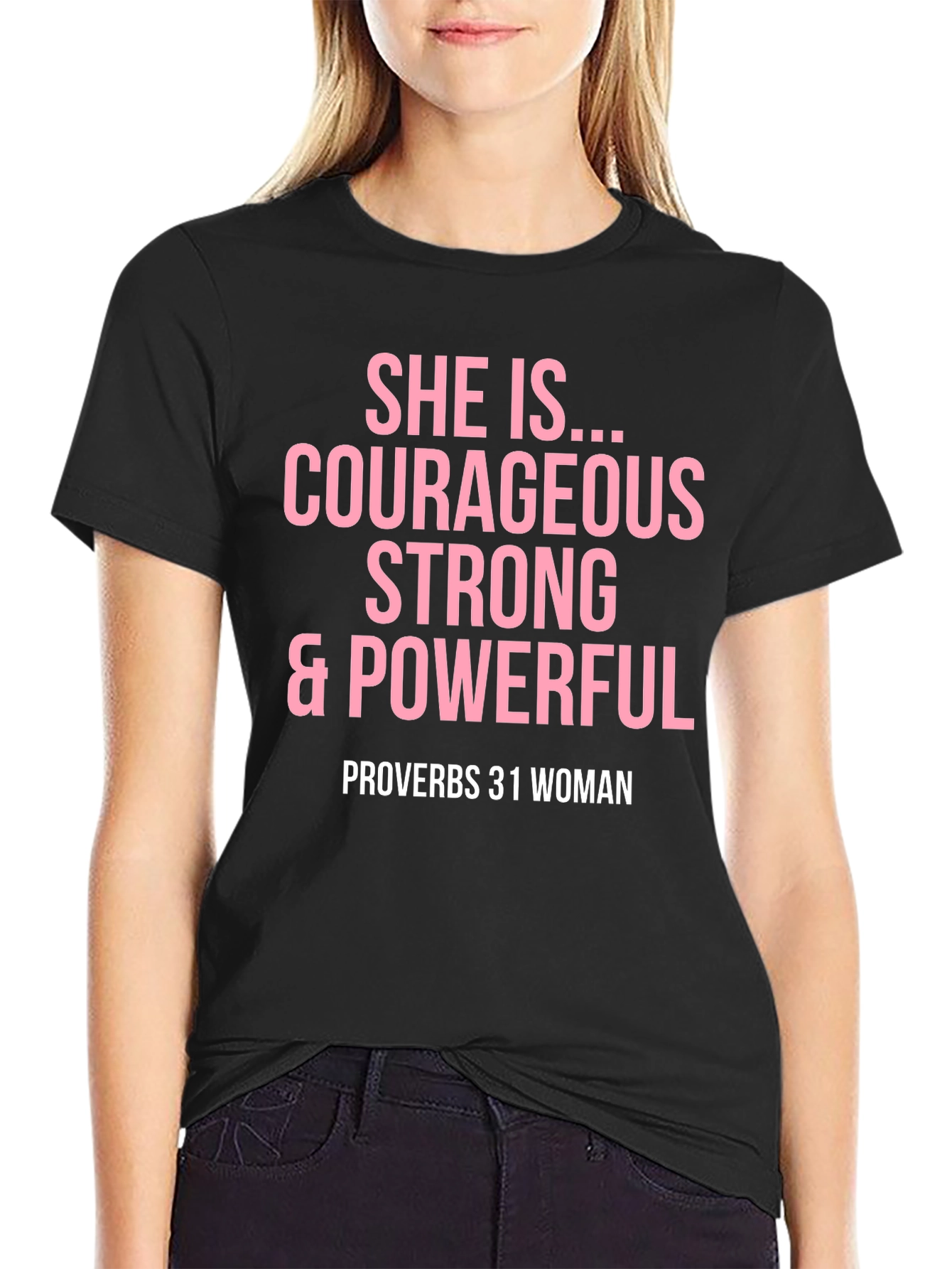 Courageous Strong & Powerful Proverbs 31 Woman T-Shirt