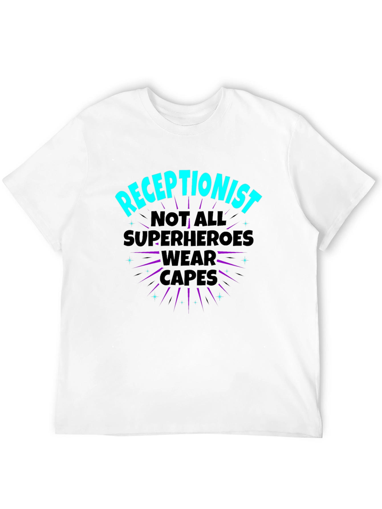 Receptionist Superhero T-Shirt - Not All Heroes Wear Capes
