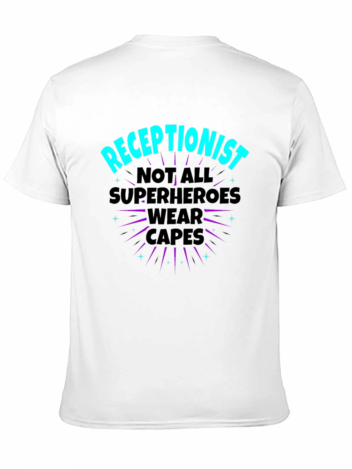 Receptionist Superhero T-Shirt - Not All Heroes Wear Capes