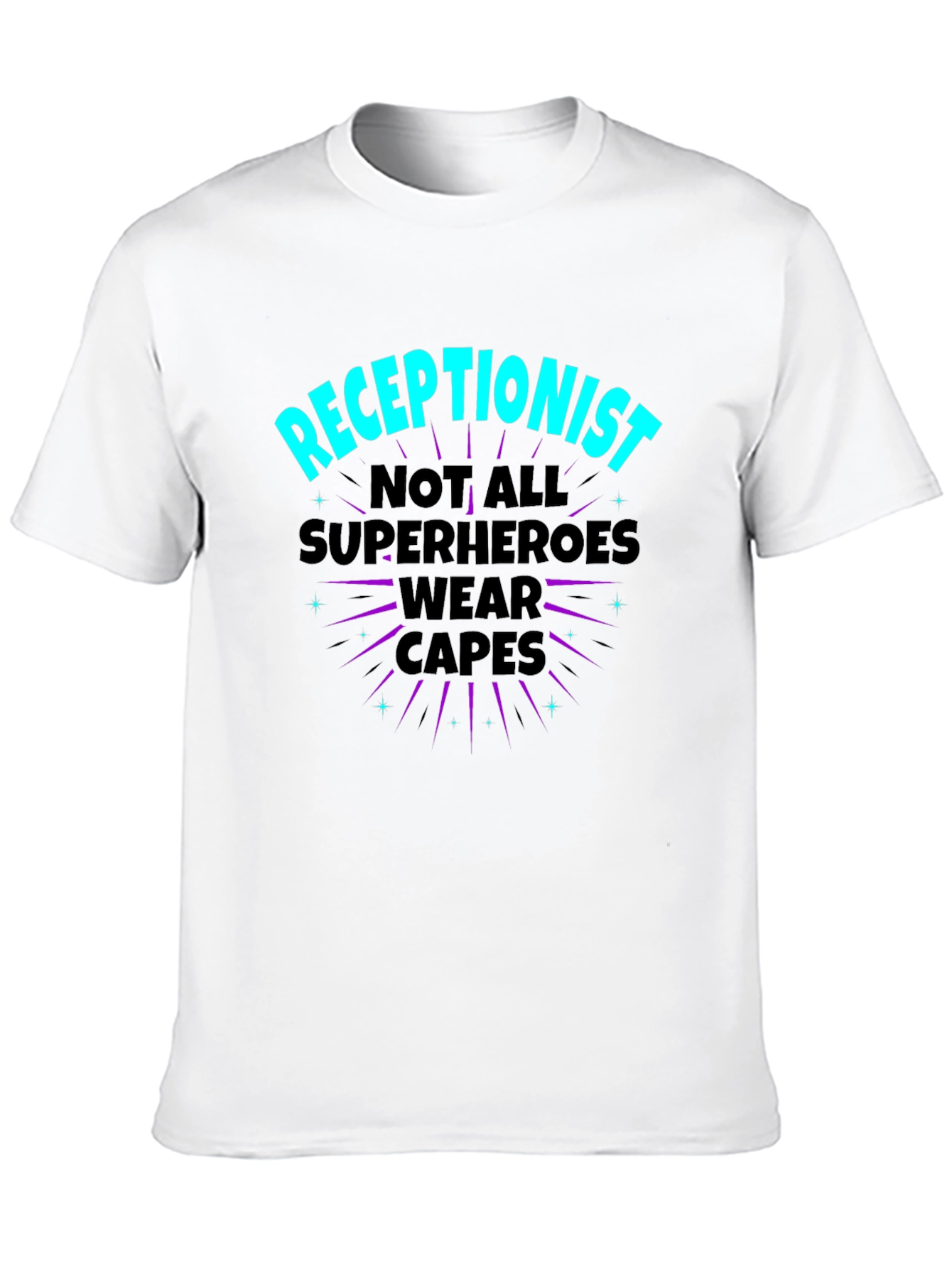 Receptionist Superhero T-Shirt - Not All Heroes Wear Capes