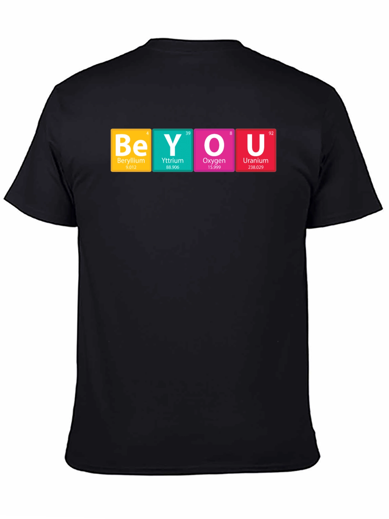 Be You Periodic Table T-Shirt - Science Tee