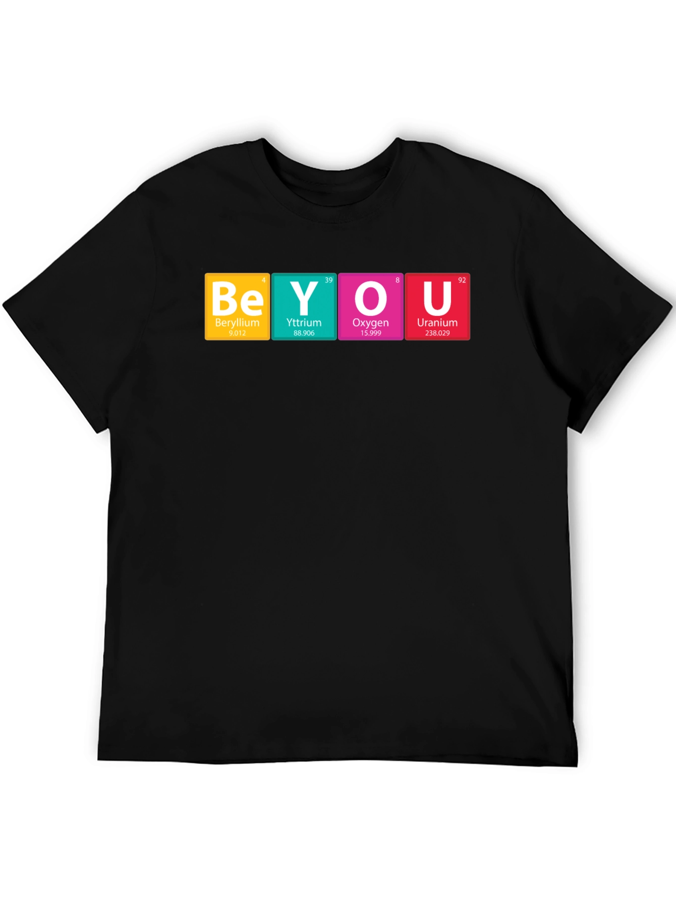 Be You Periodic Table T-Shirt - Science Tee