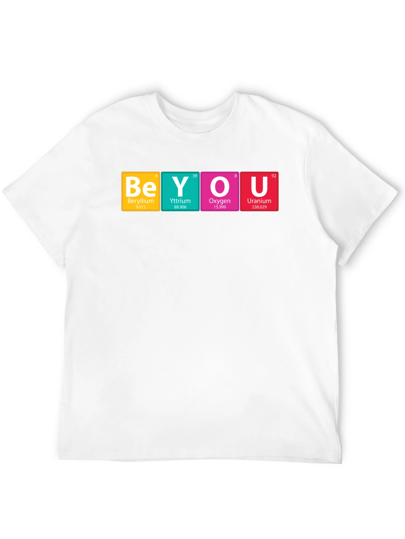 Be You Periodic Table T-Shirt - Science Tee