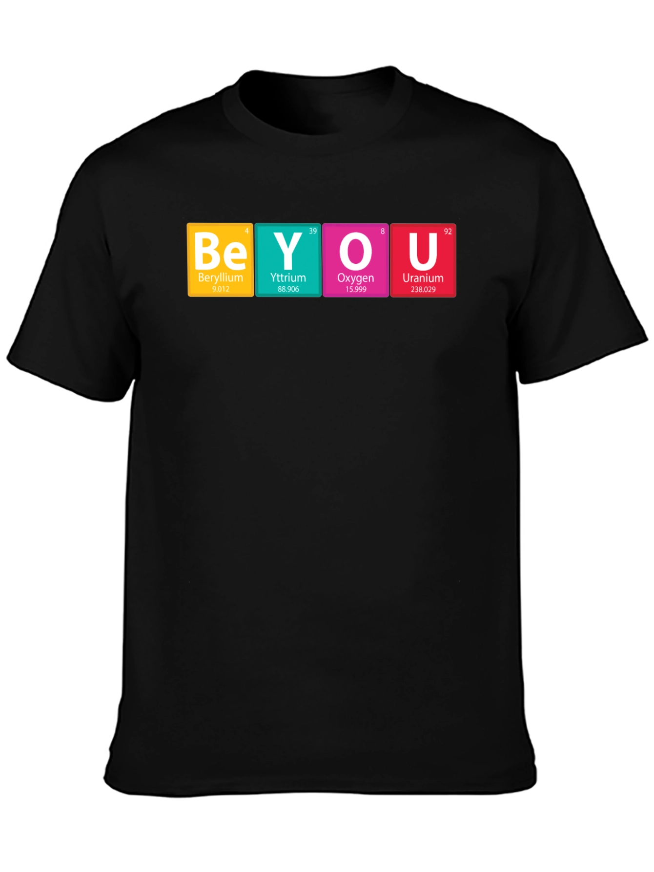 Be You Periodic Table T-Shirt - Science Tee