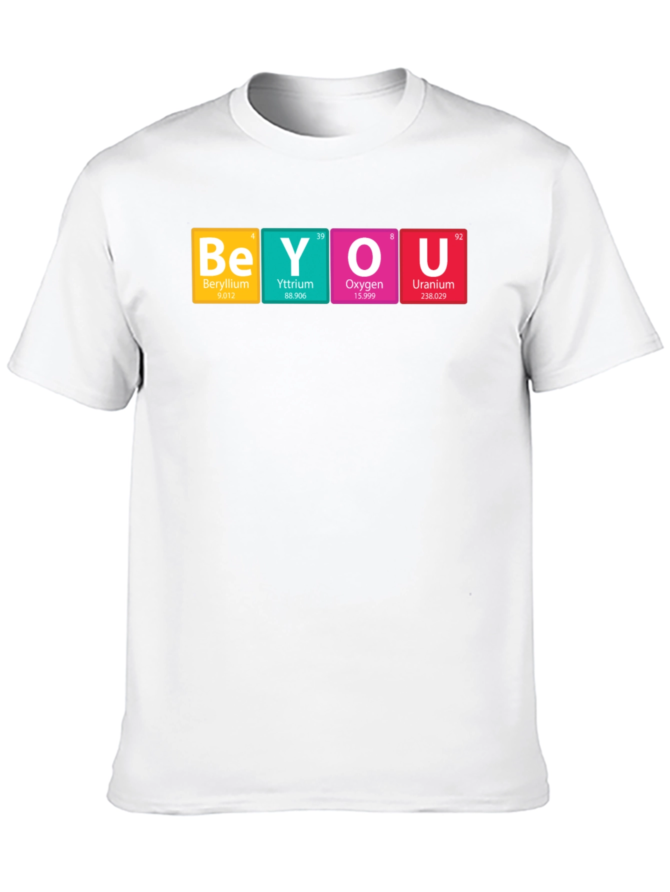 Be You Periodic Table T-Shirt - Science Tee