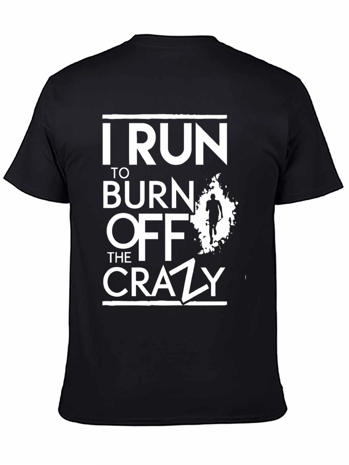 I Run To Burn Off The Crazy T-Shirt