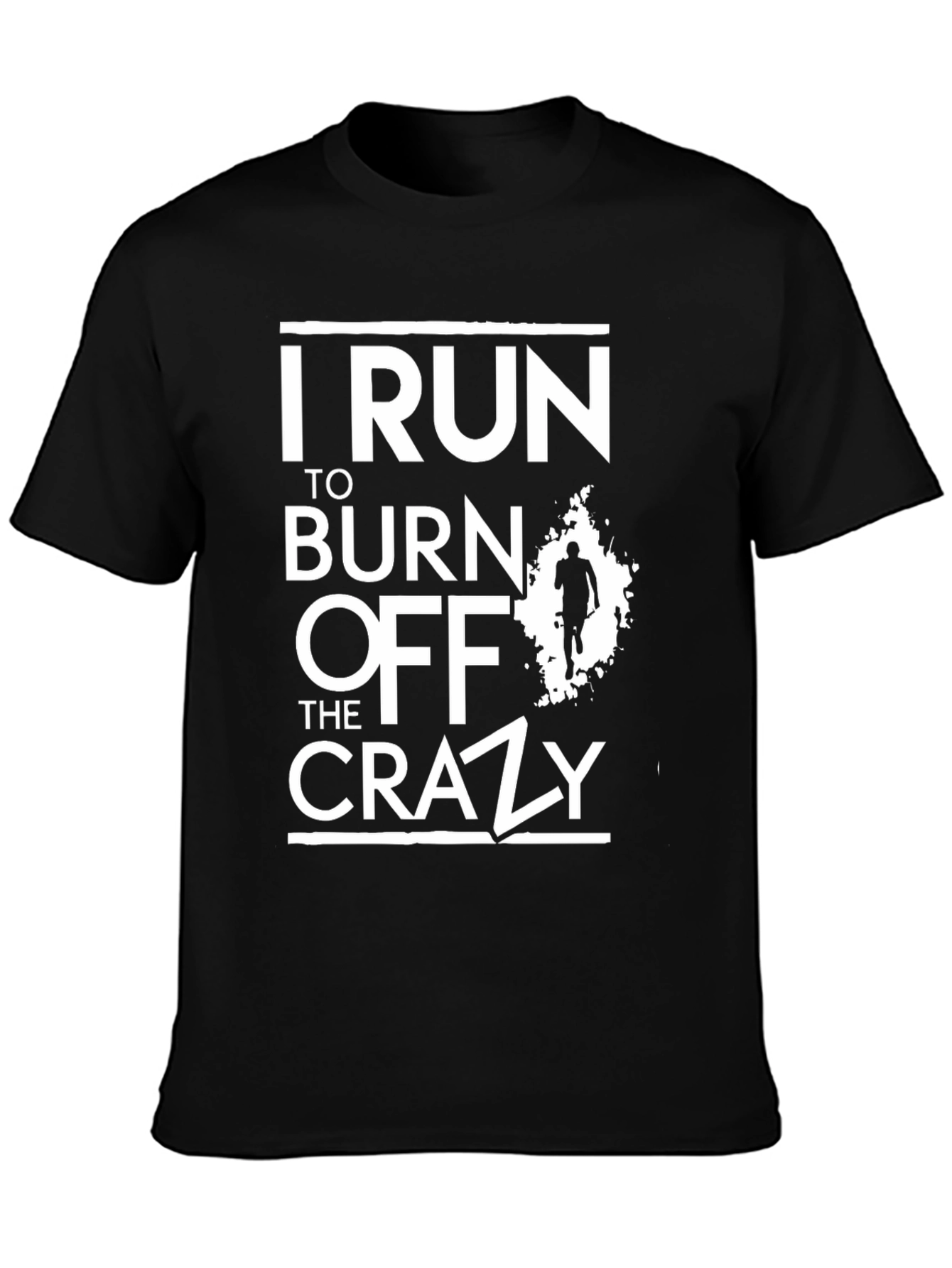 I Run To Burn Off The Crazy T-Shirt