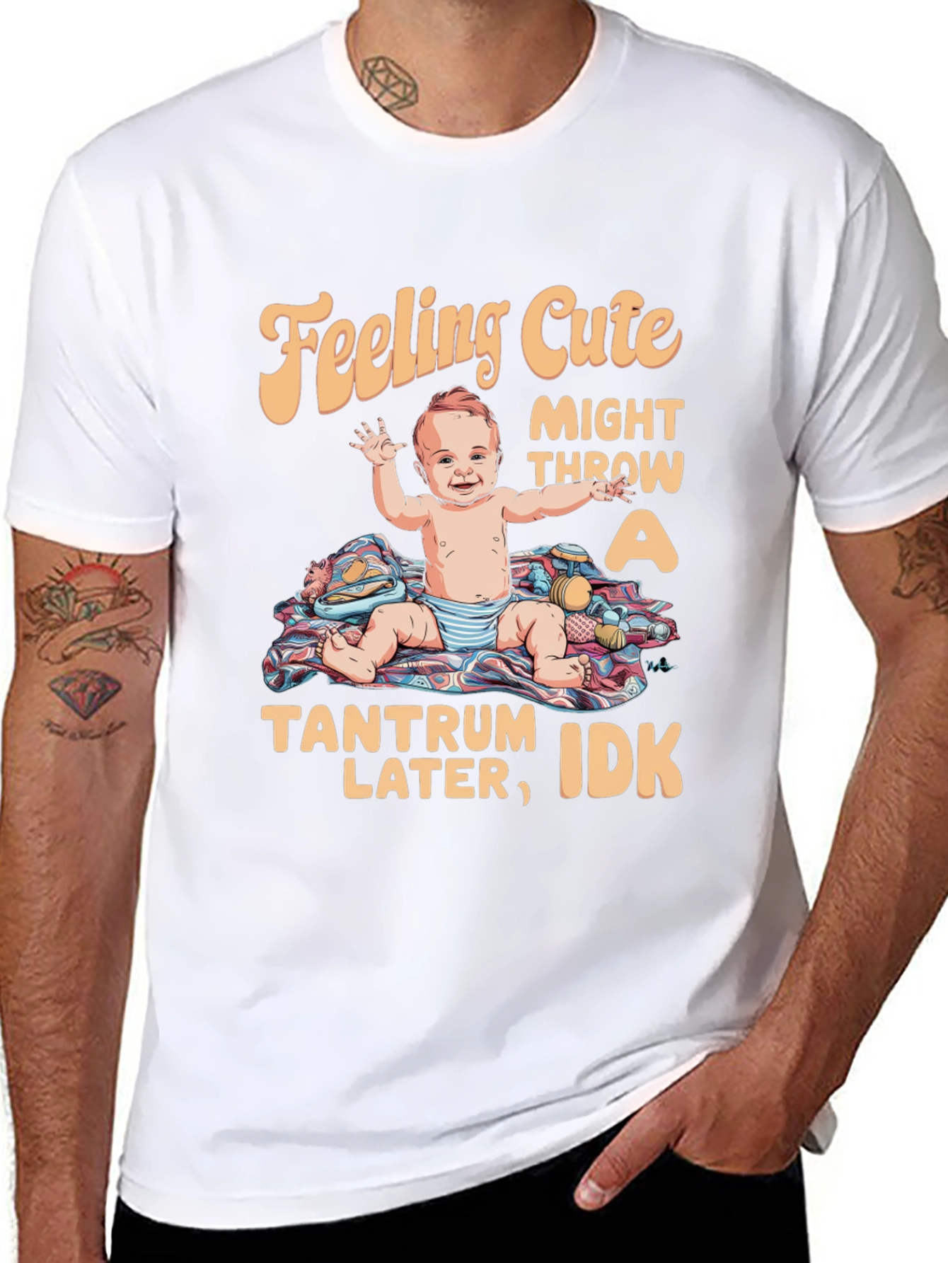 Feeling Cute Tantrum Baby T-Shirt