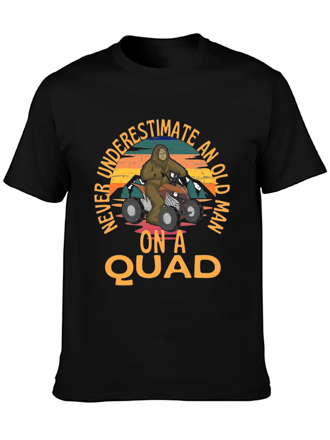 Never Underestimate an Old Man on a Quad Tee