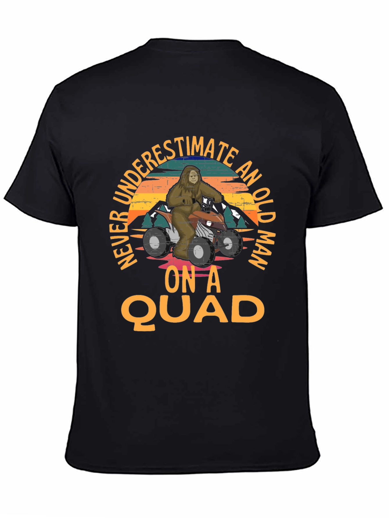 Never Underestimate an Old Man on a Quad Tee