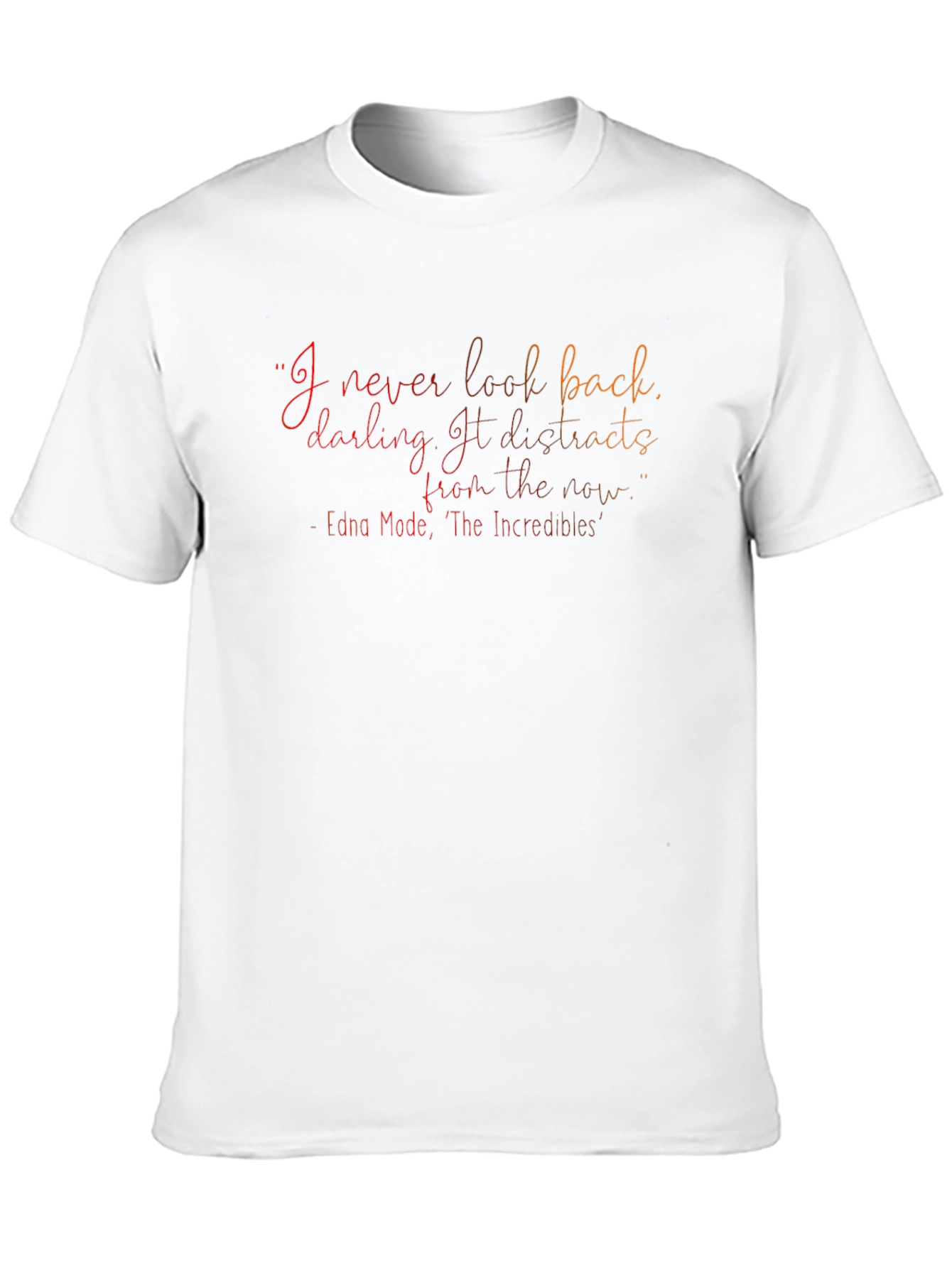 Incredibles Edna Mode Quote T-Shirt