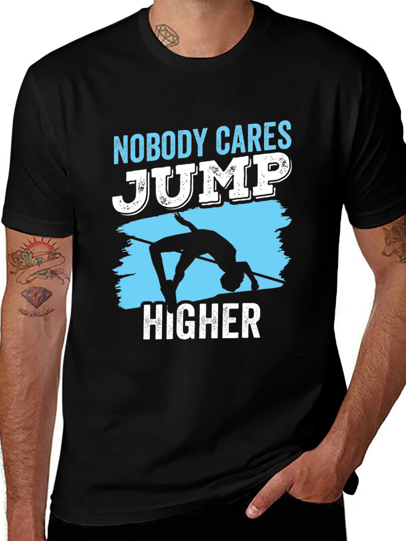 Nobody Cares Jump Higher T-Shirt