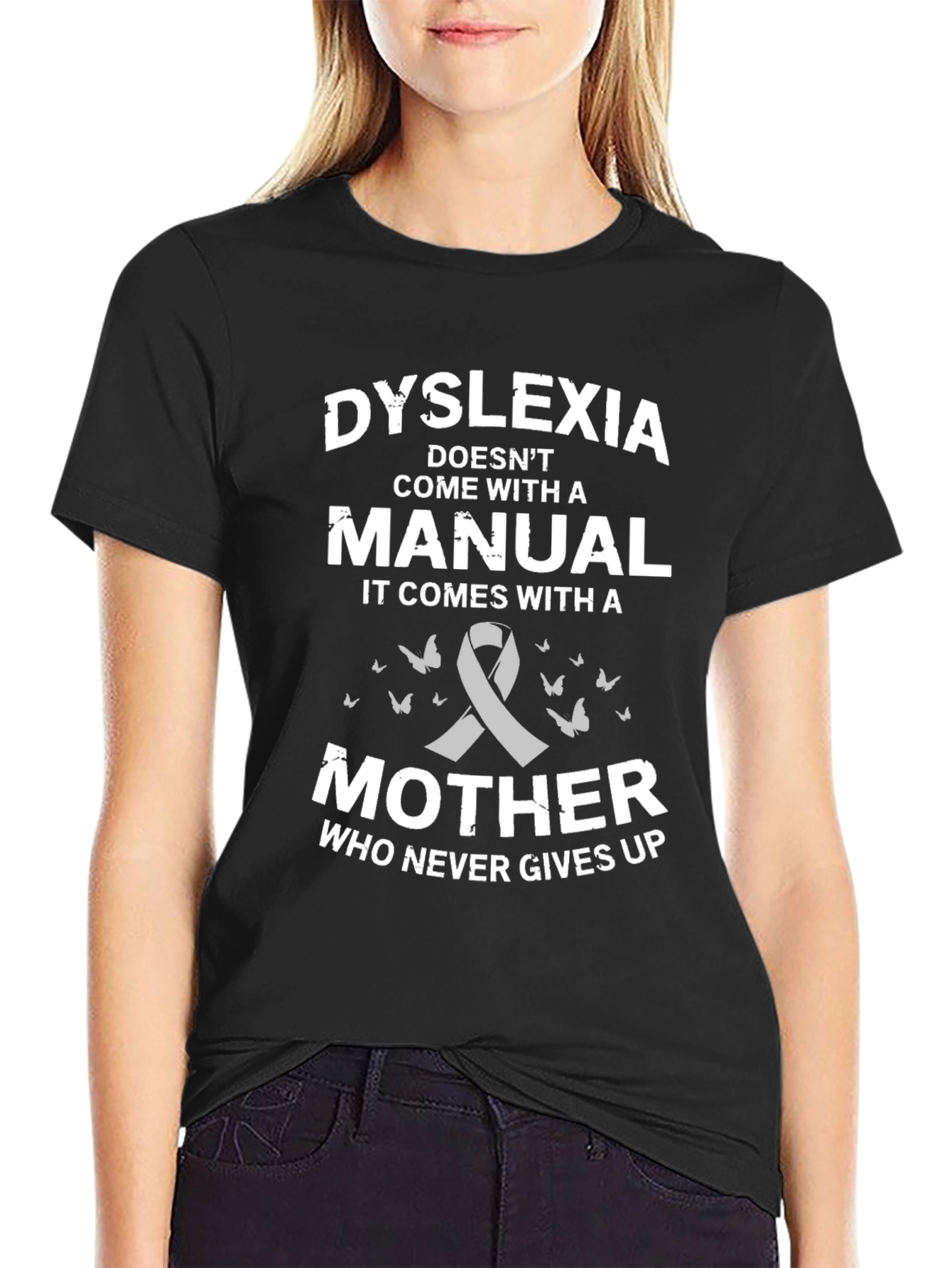 Dyslexia Awareness T-Shirt: Mother Who Never Gives Up