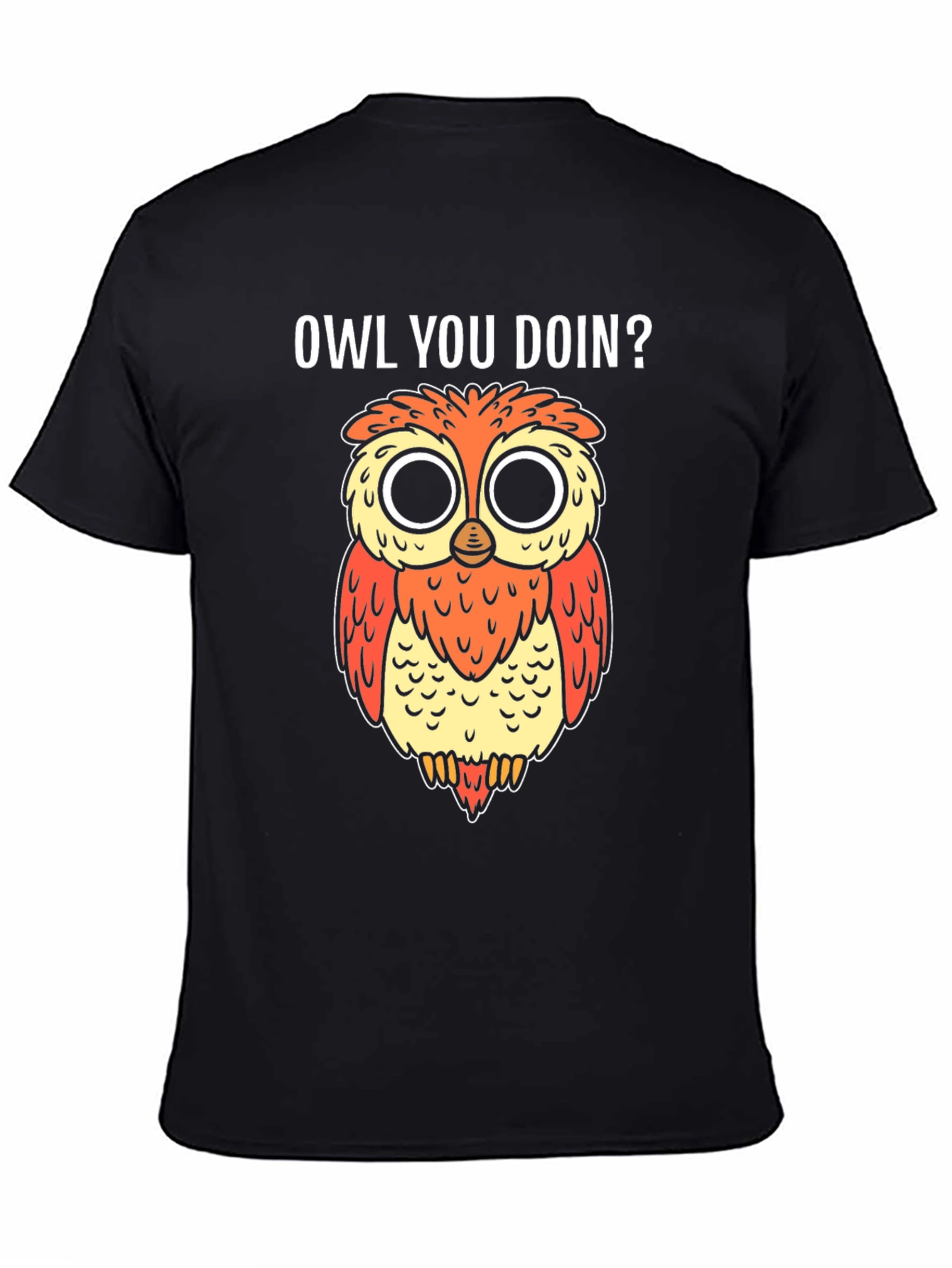 Owl You Doin T-Shirt - Funny Graphic Tee